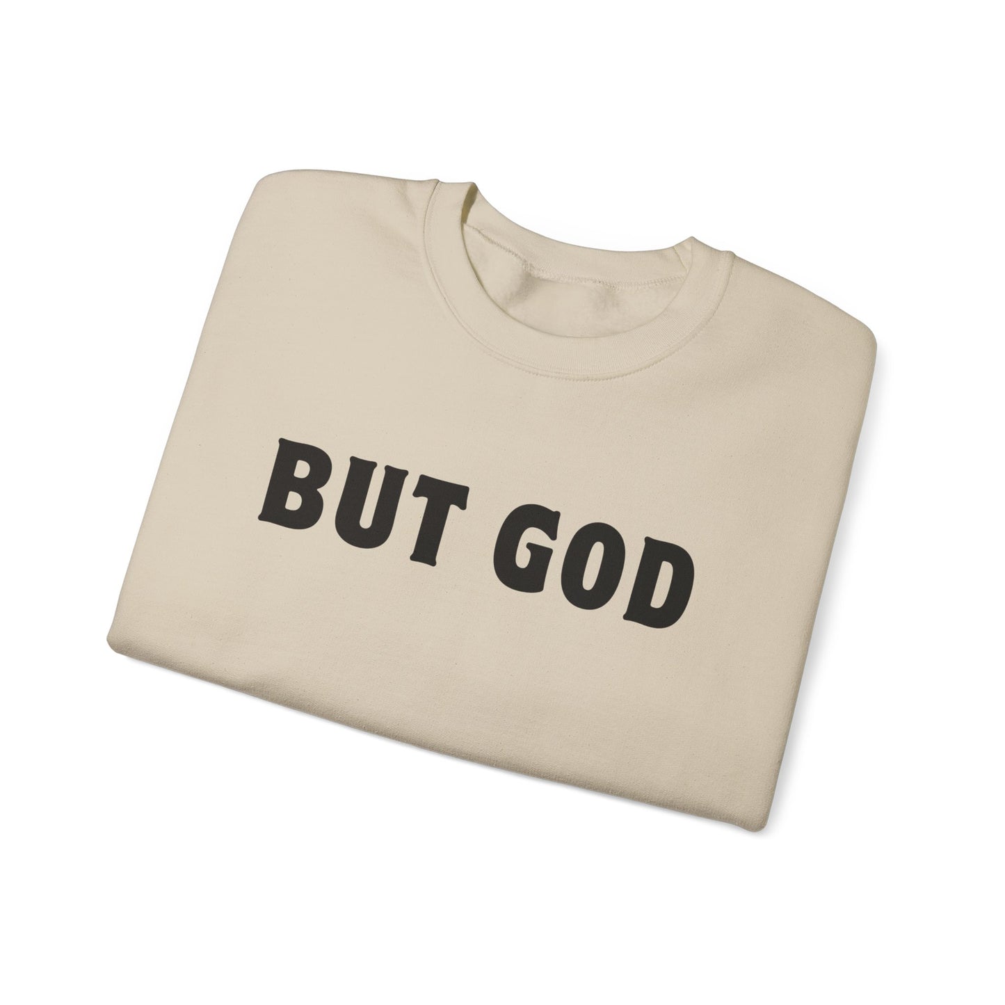 BUT GOD Sweatshirt