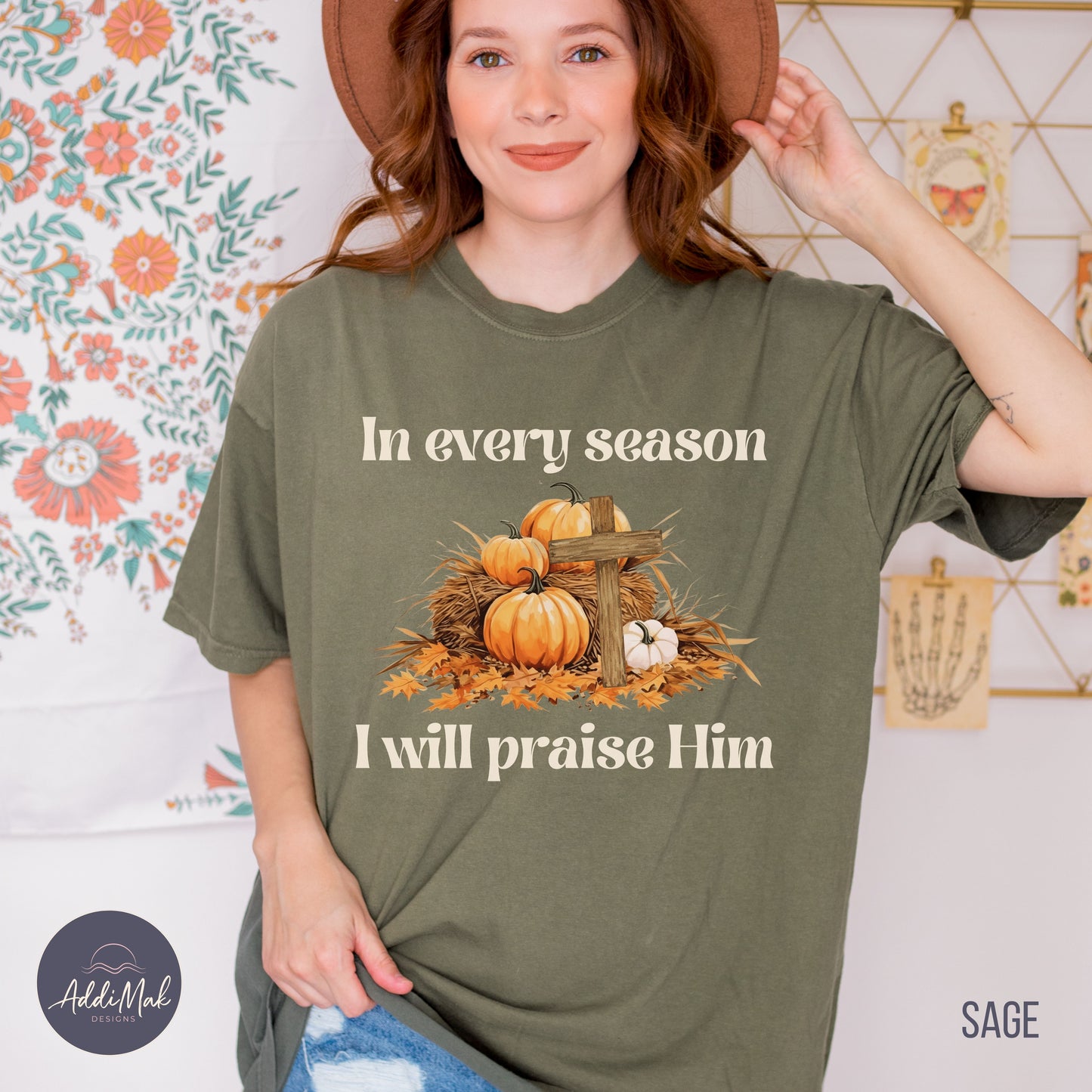 In Every Season I will Praise Him T-Shirt