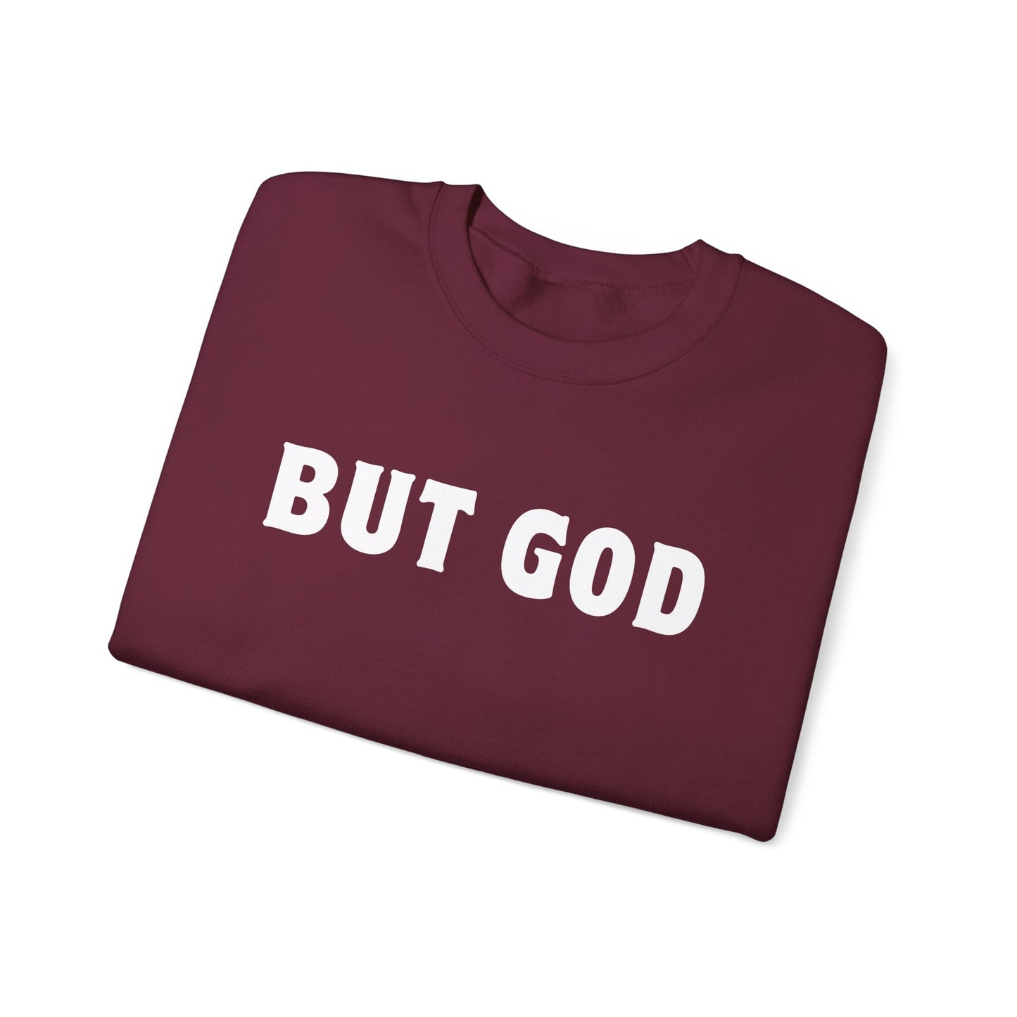 BUT GOD Sweatshirt