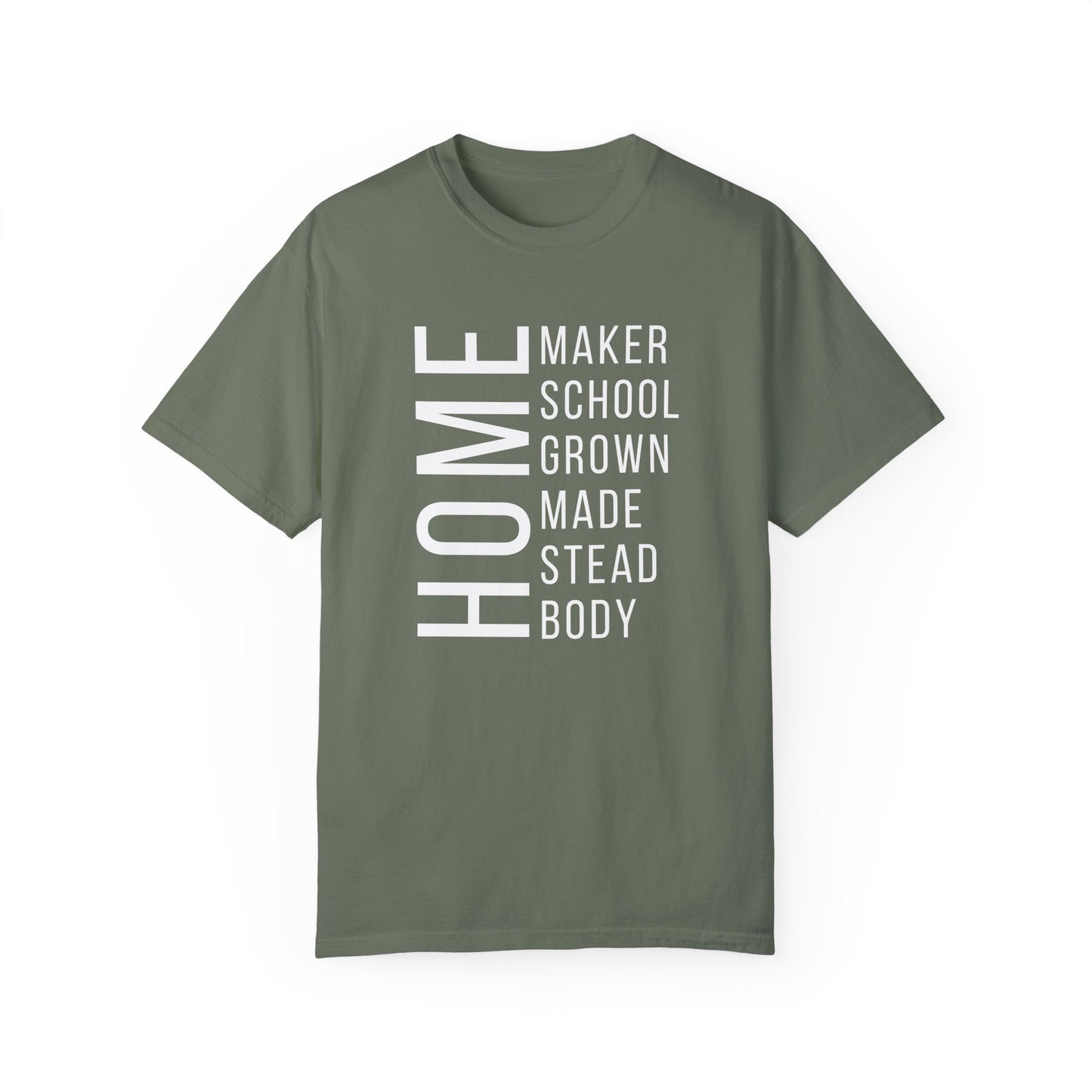 Homemaker Homeschool Homegrown Homemade Homestead Homebody T-Shirt