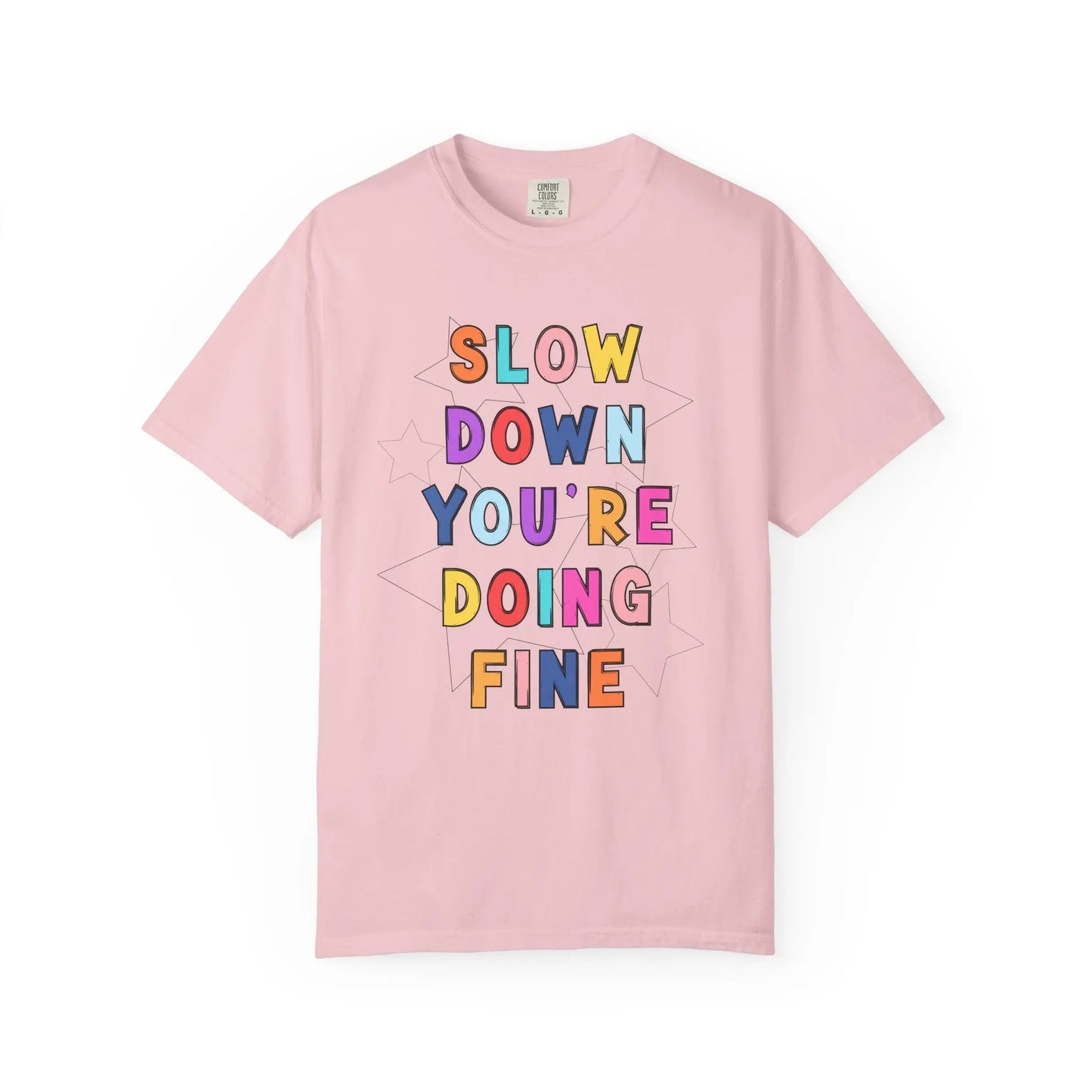 Slow Down You're Doing Fine T-Shirt Printify