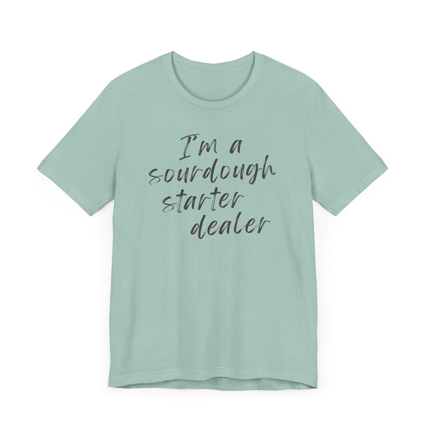 Sourdough Starter Dealer Shirt