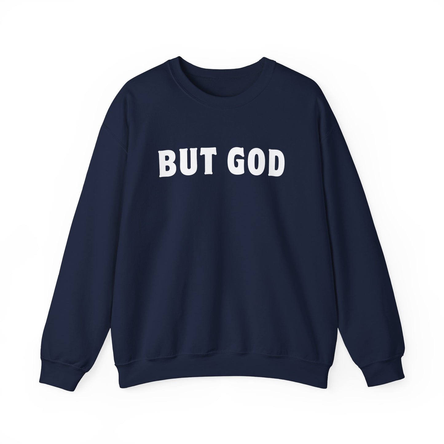 BUT GOD Sweatshirt