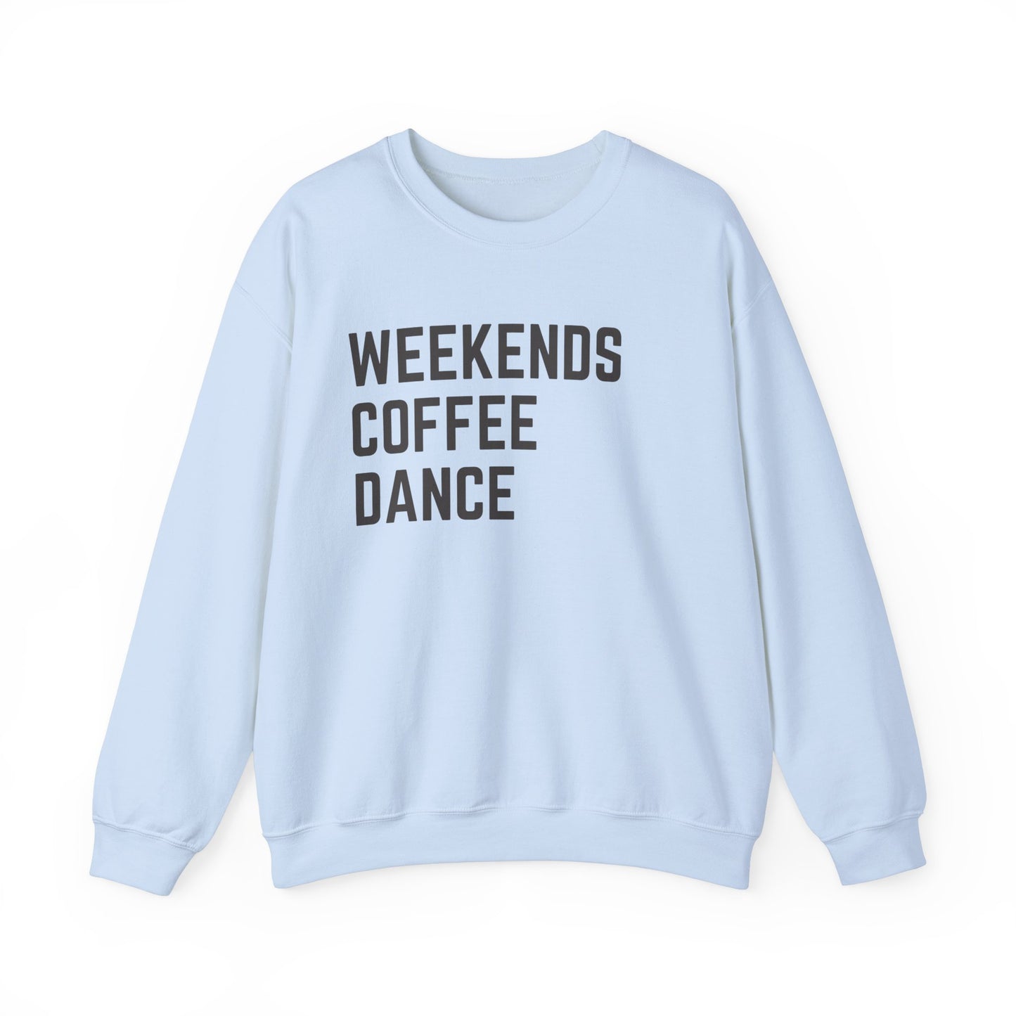 Weekends Coffee Dance Sweatshirt