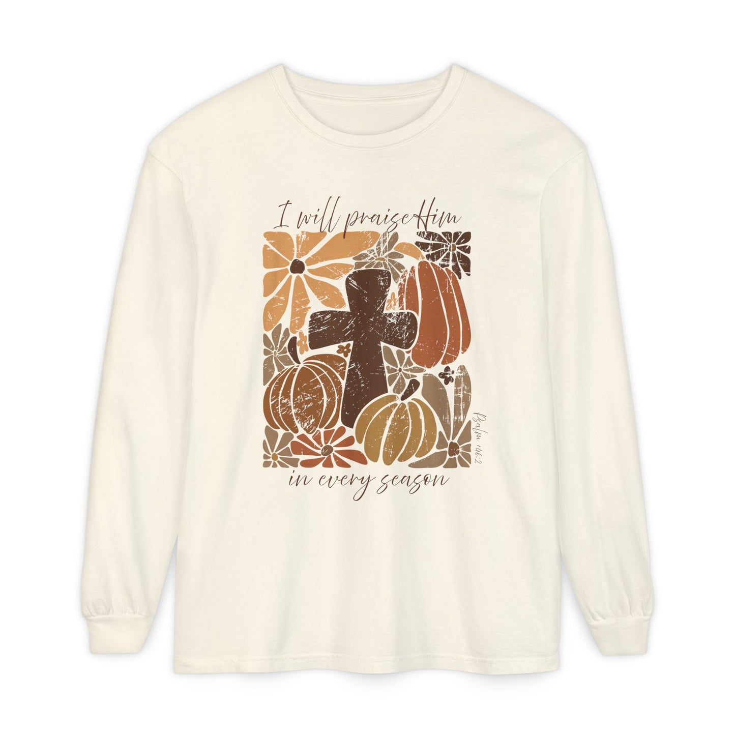 Retro I Will Praise Him in Every Season Long Sleeve T-Shirt