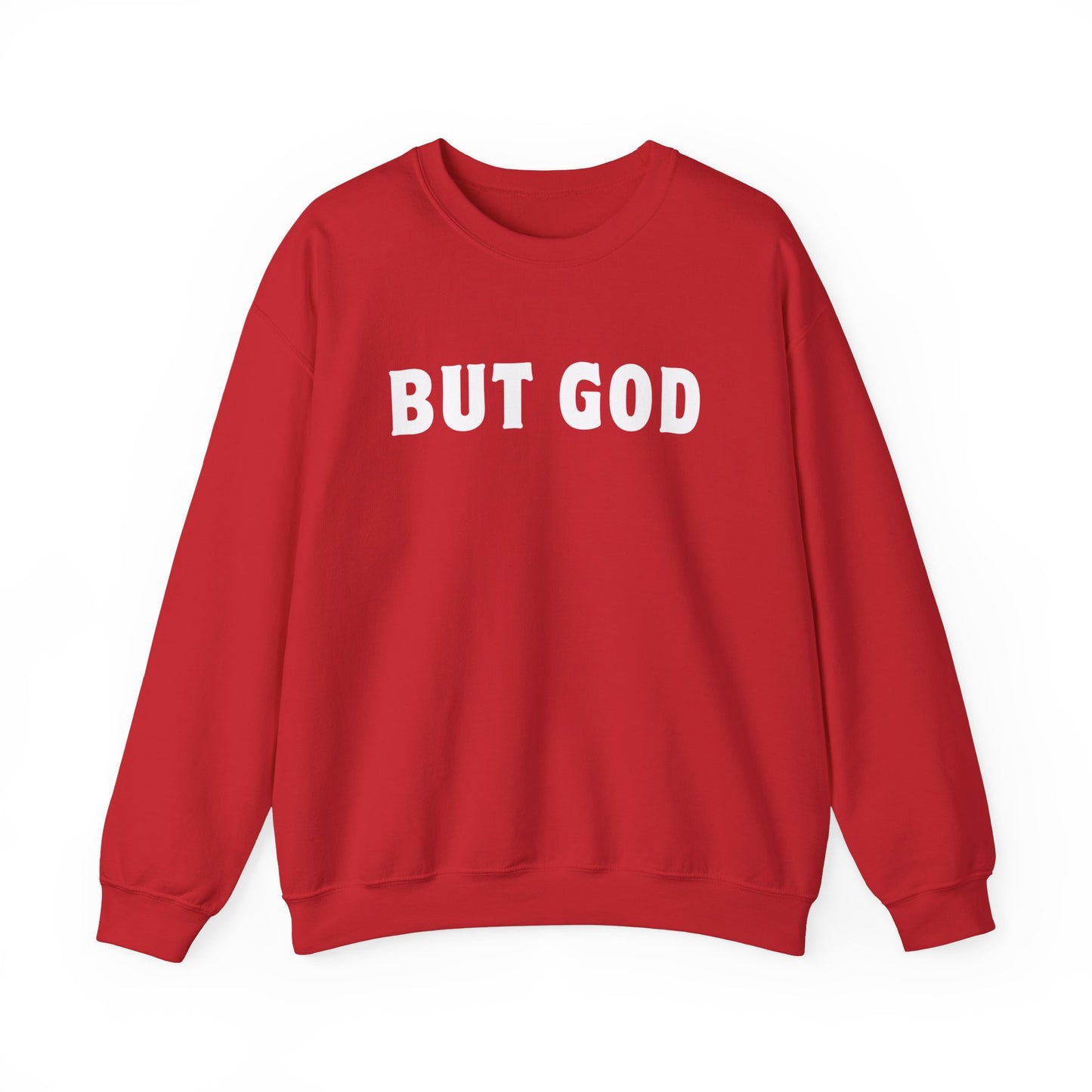 BUT GOD Sweatshirt