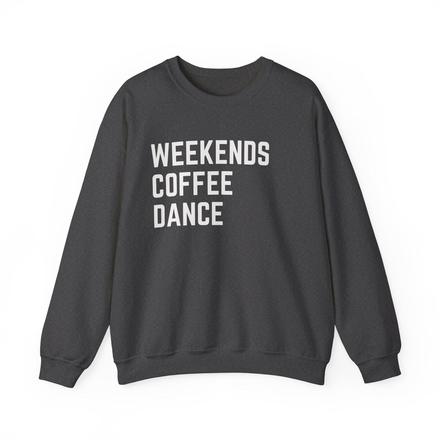 Weekends Coffee Dance Sweatshirt