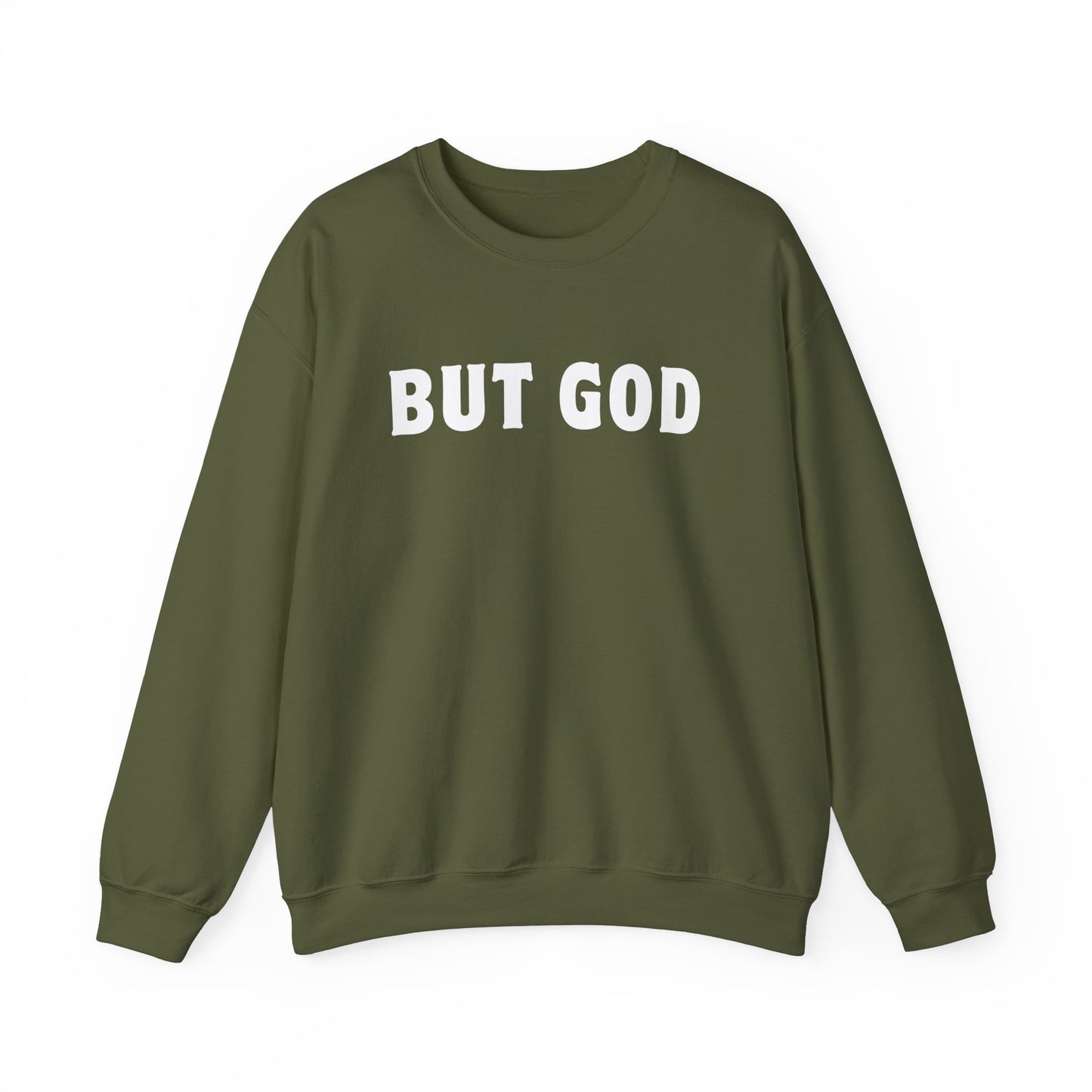 BUT GOD Sweatshirt