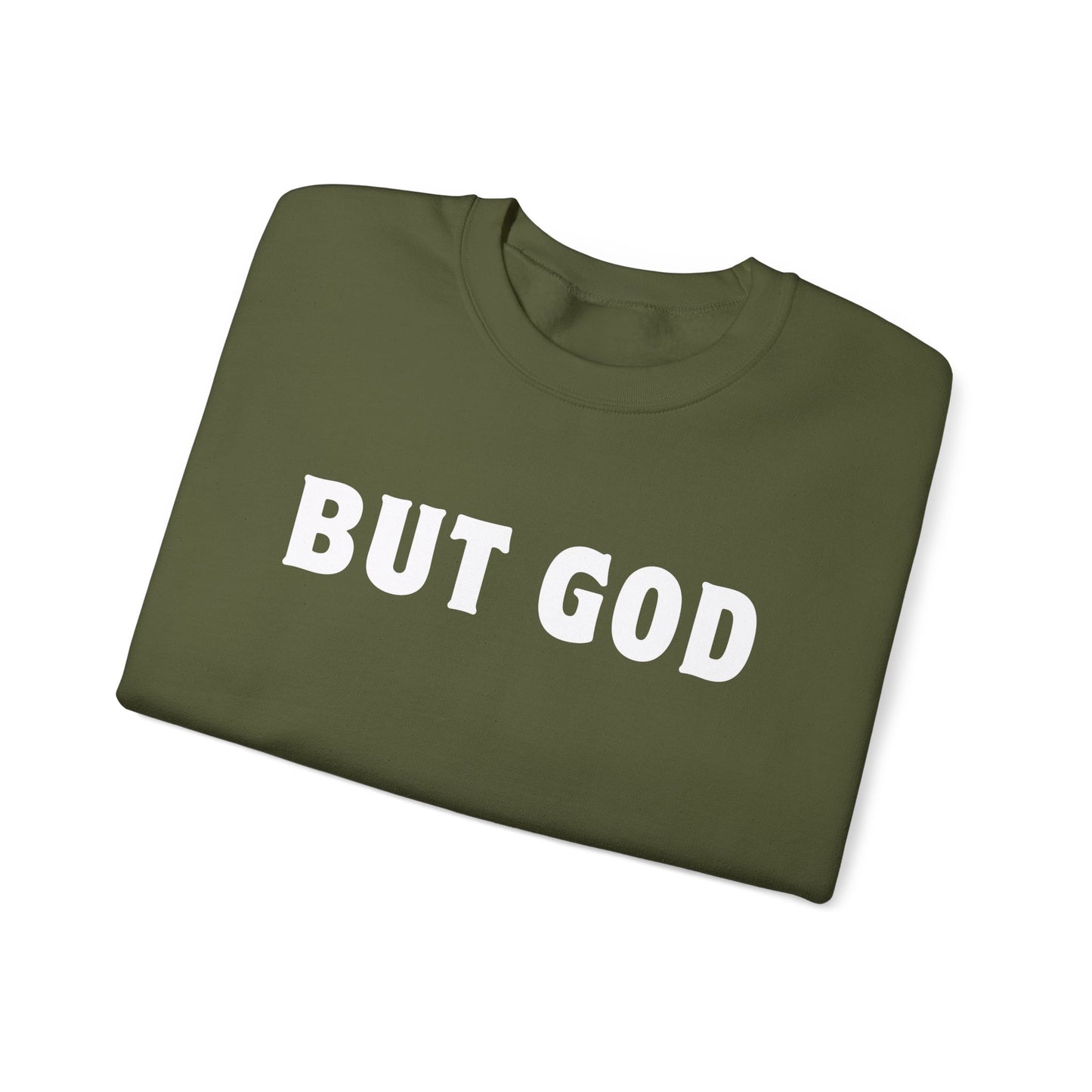 BUT GOD Sweatshirt