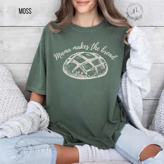 Mama makes the bread Tee