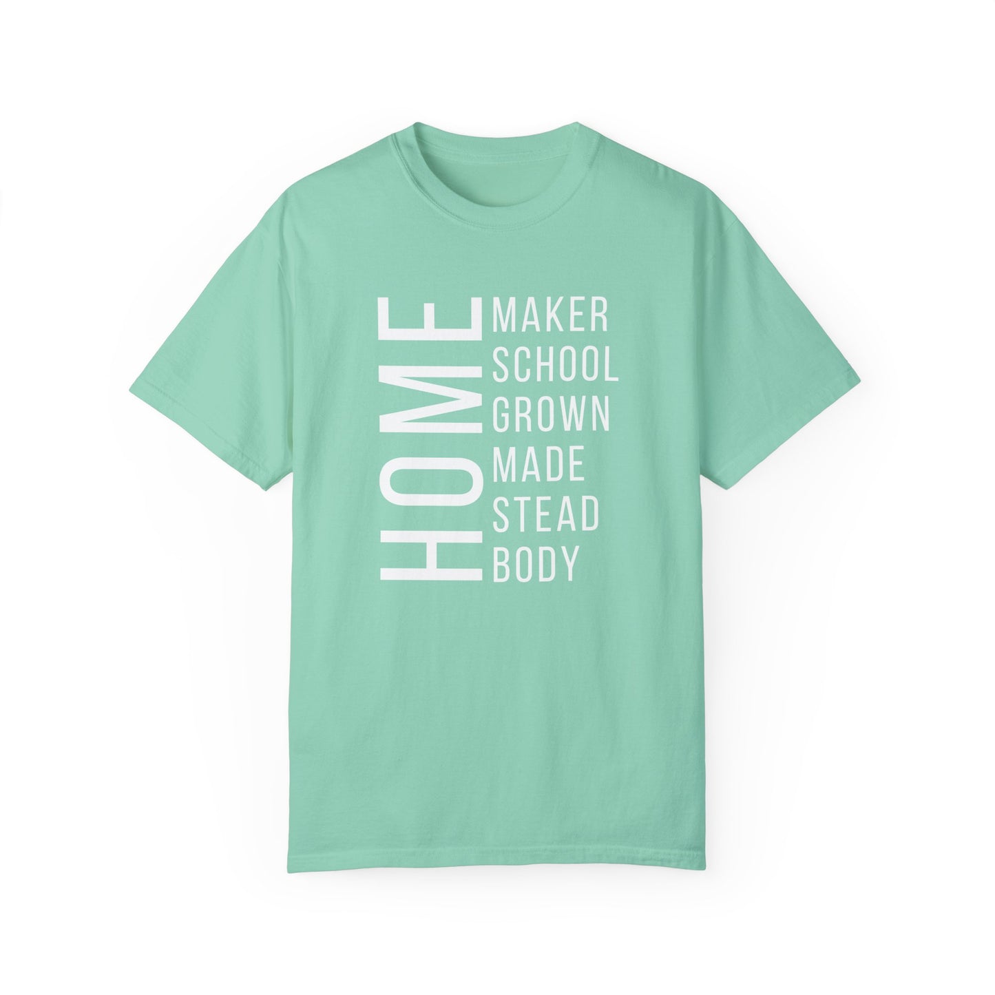 Homemaker Homeschool Homegrown Homemade Homestead Homebody T-Shirt
