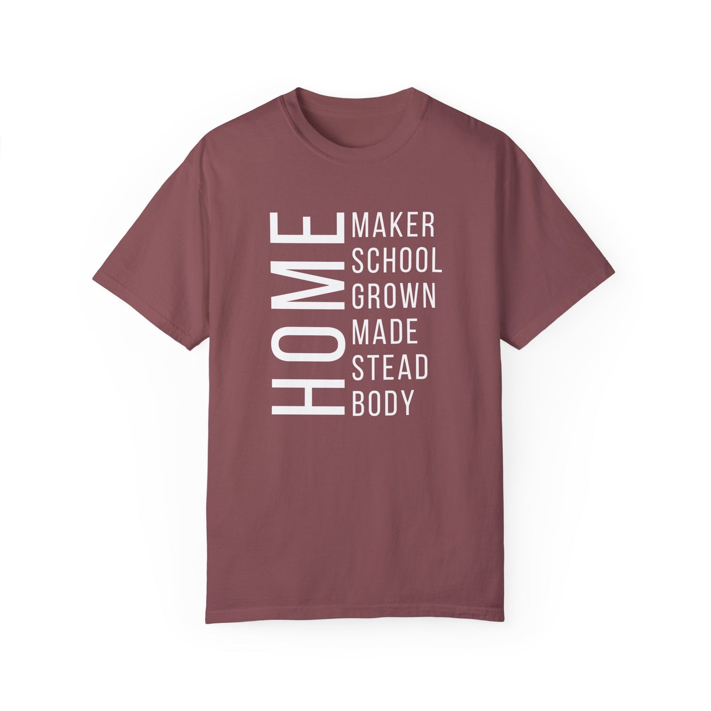 Homemaker Homeschool Homegrown Homemade Homestead Homebody T-Shirt