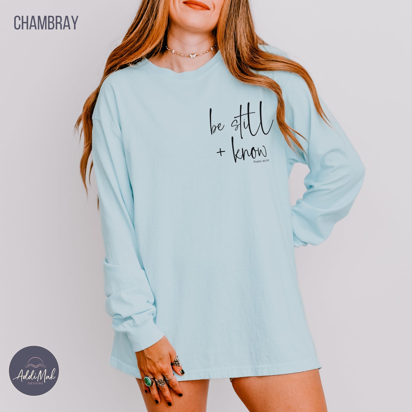 Be Still and Know Long Sleeve T-Shirt