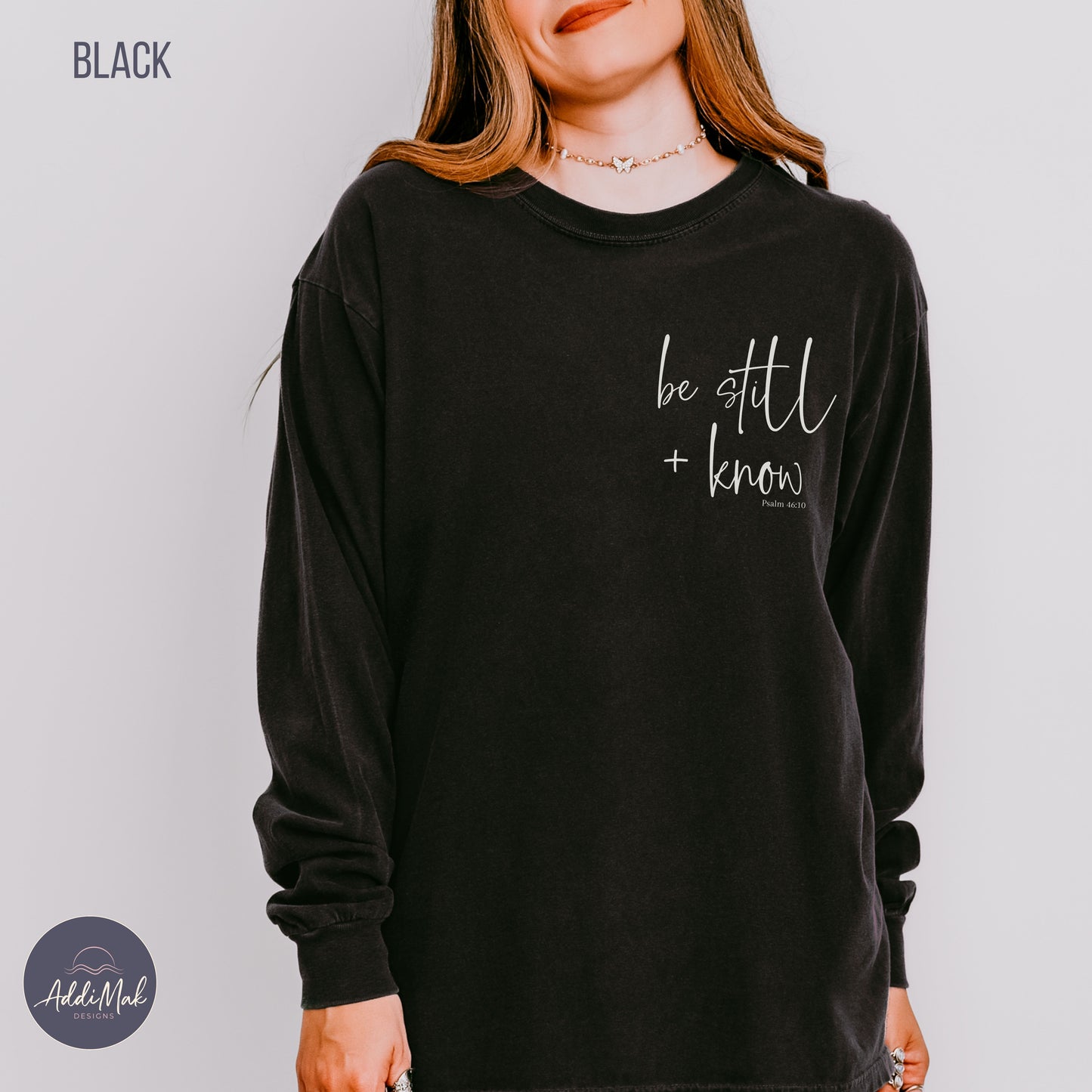 Be Still and Know Long Sleeve T-Shirt
