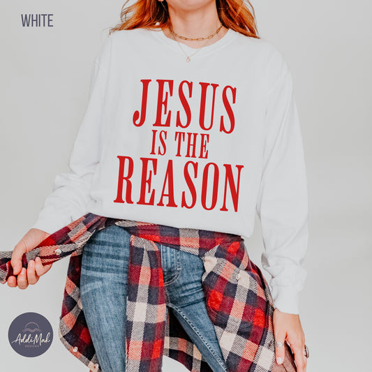 Jesus is the Reason Long Sleeve T-Shirt