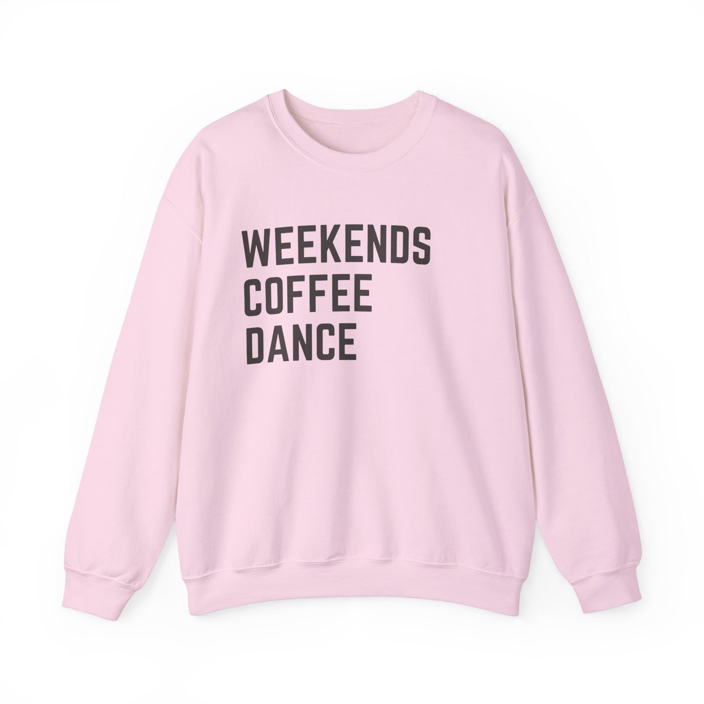 Weekends Coffee Dance Sweatshirt