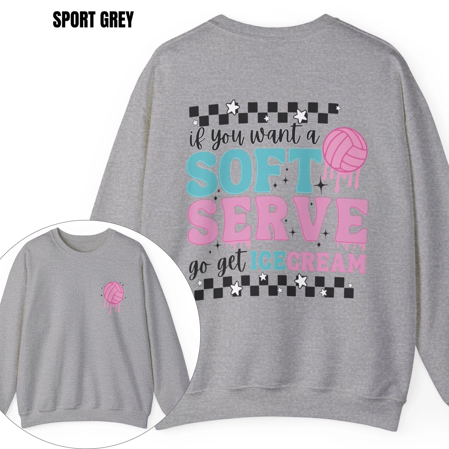 If You Want A Soft Serve Go Get Ice Cream Volleyball Sweatshirt Printify