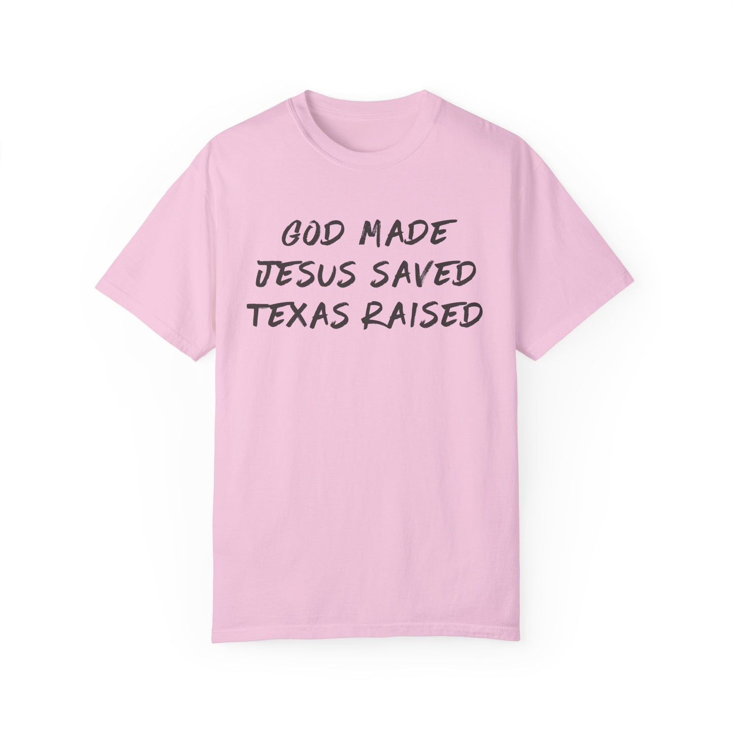 God Made Jesus Saved Texas Raised Tee