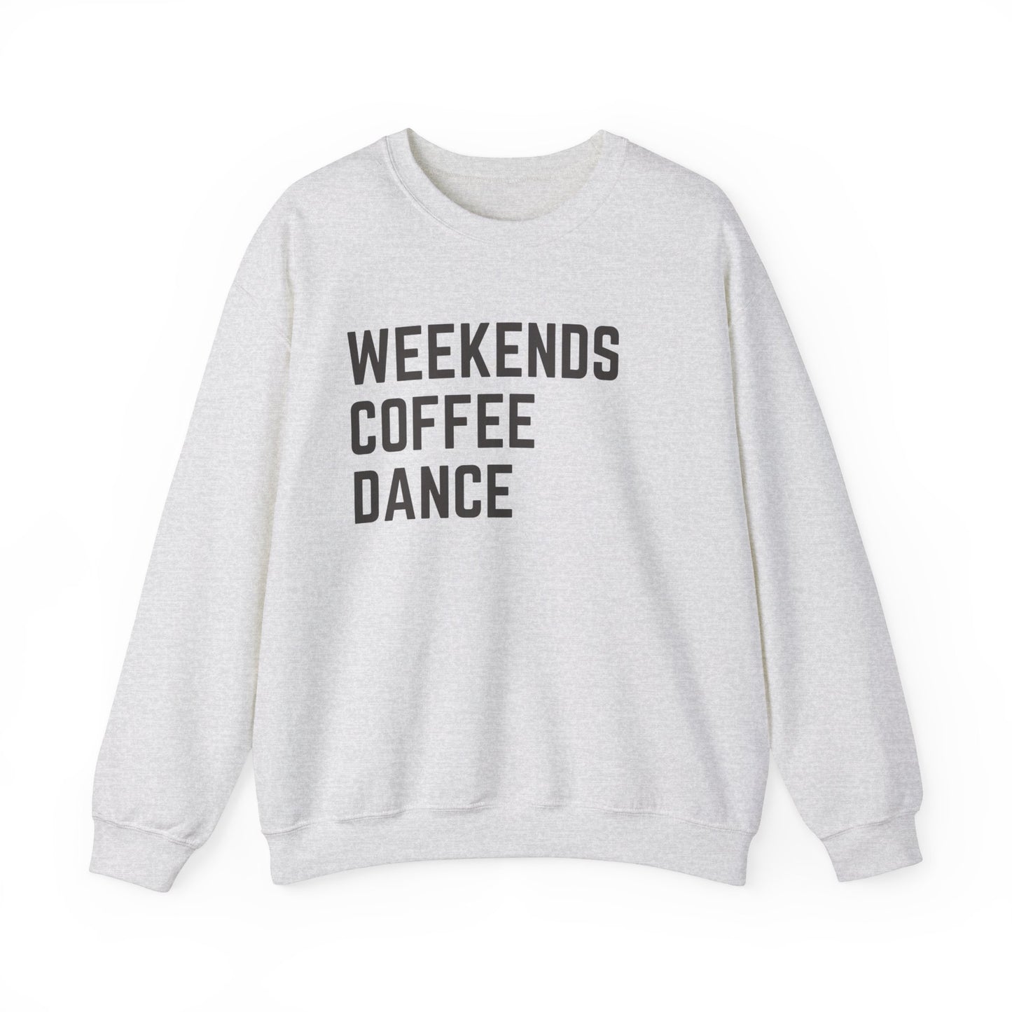 Weekends Coffee Dance Sweatshirt