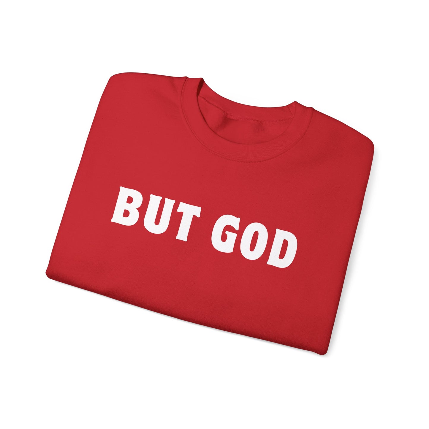 BUT GOD Sweatshirt