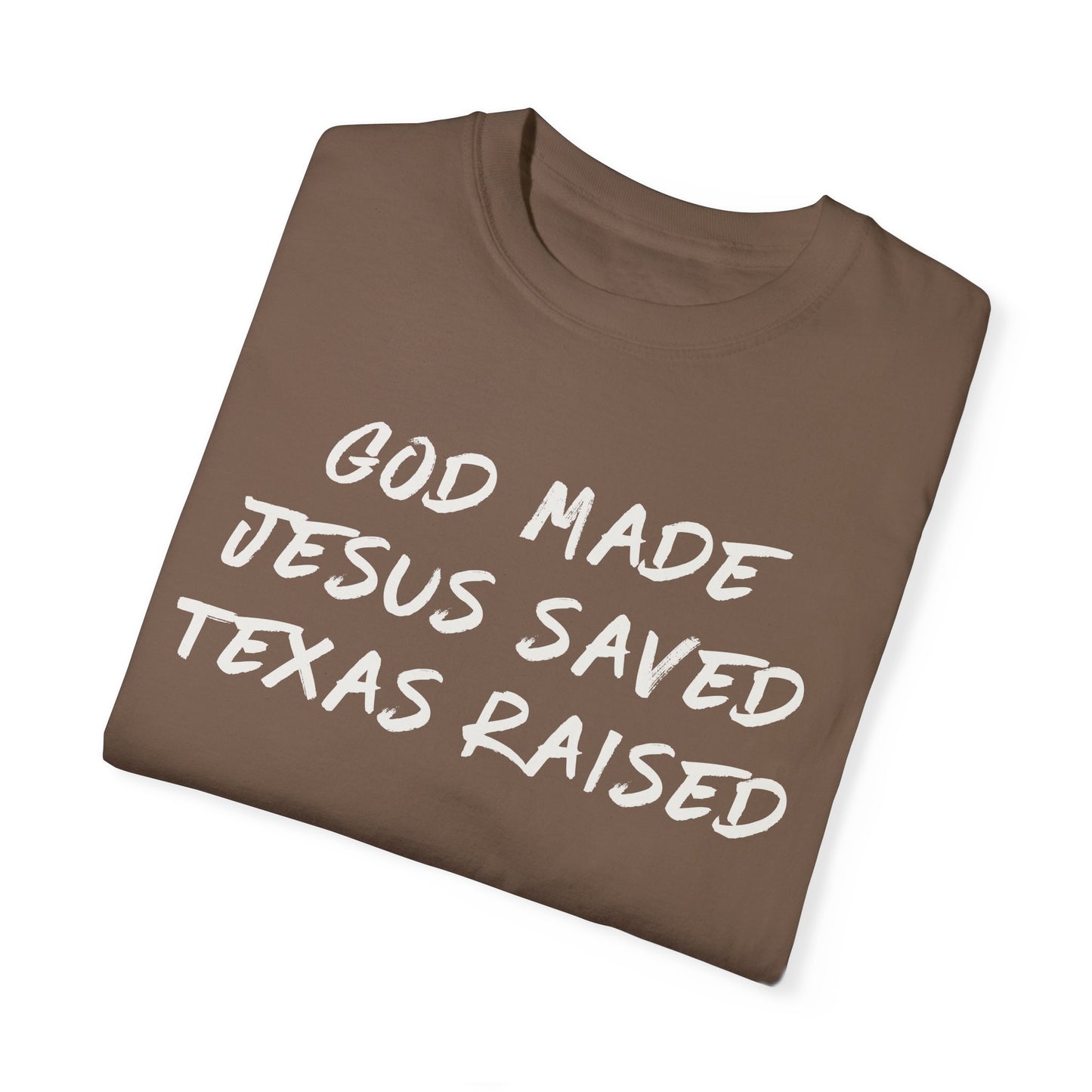 God Made Jesus Saved Texas Raised Tee