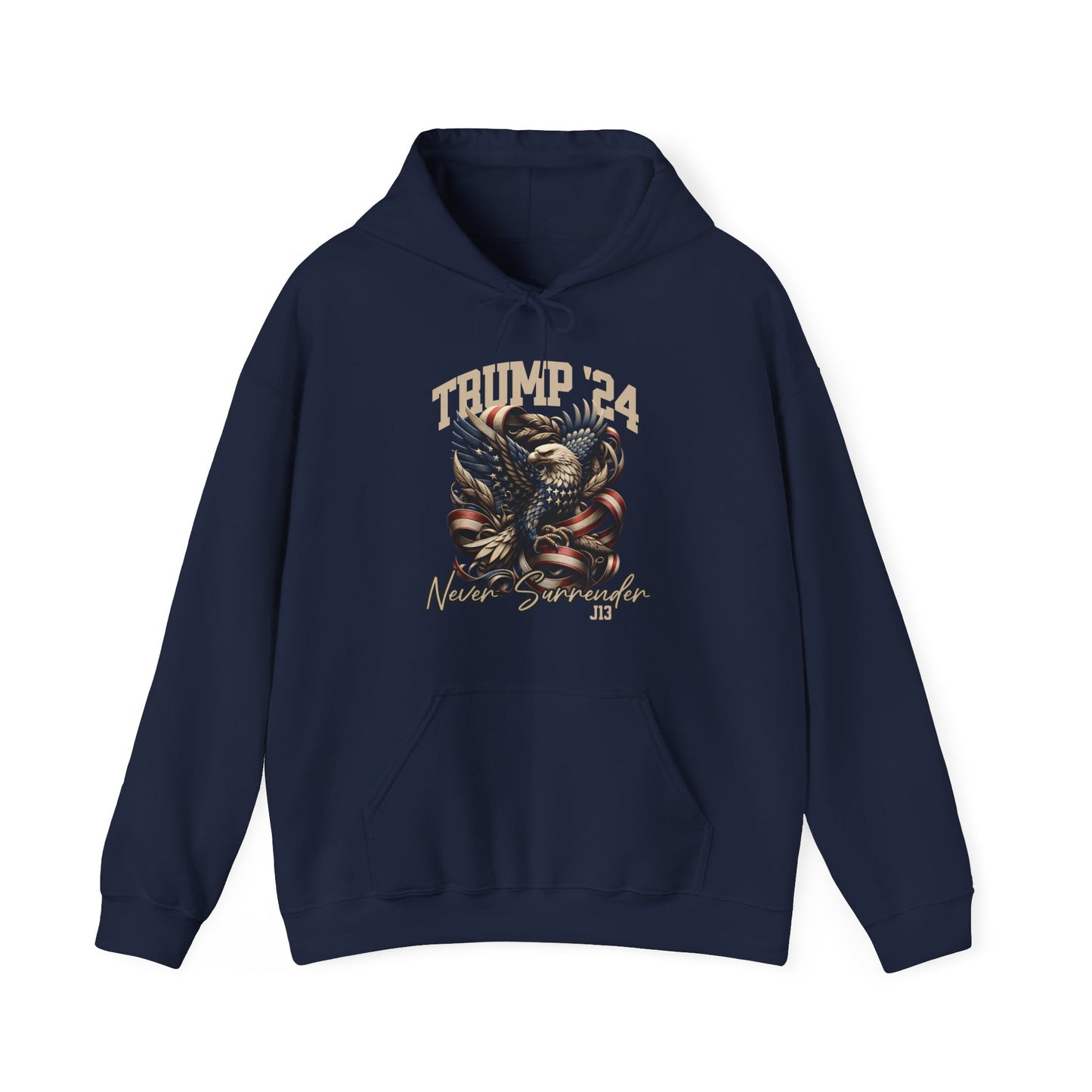 Trump J13 Never Surrender Hooded Sweatshirt