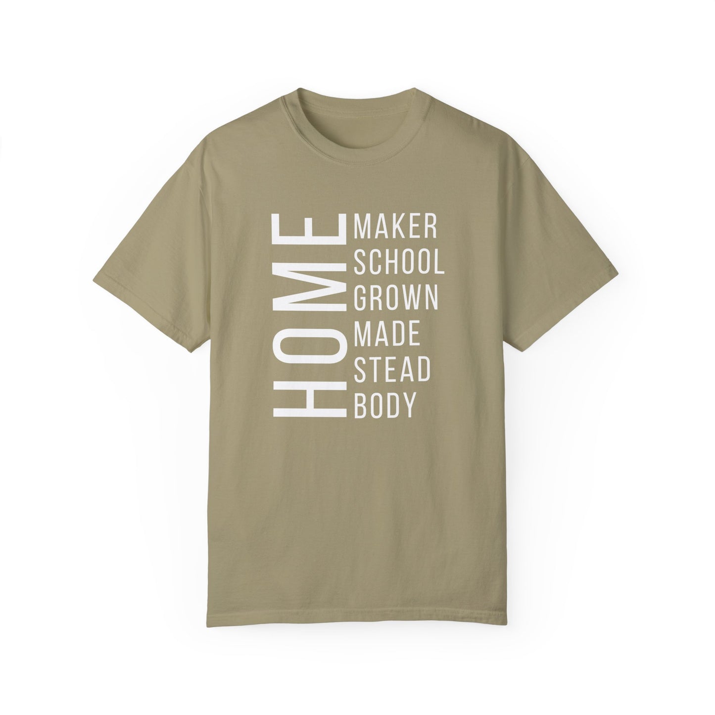 Homemaker Homeschool Homegrown Homemade Homestead Homebody T-Shirt