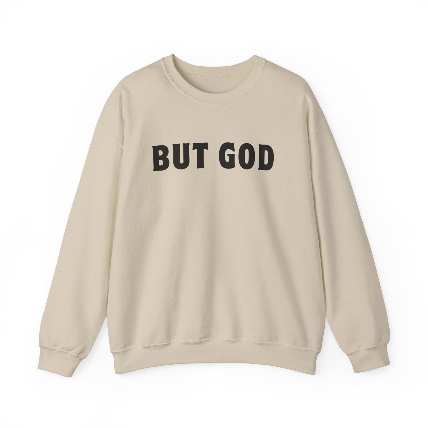 BUT GOD Sweatshirt