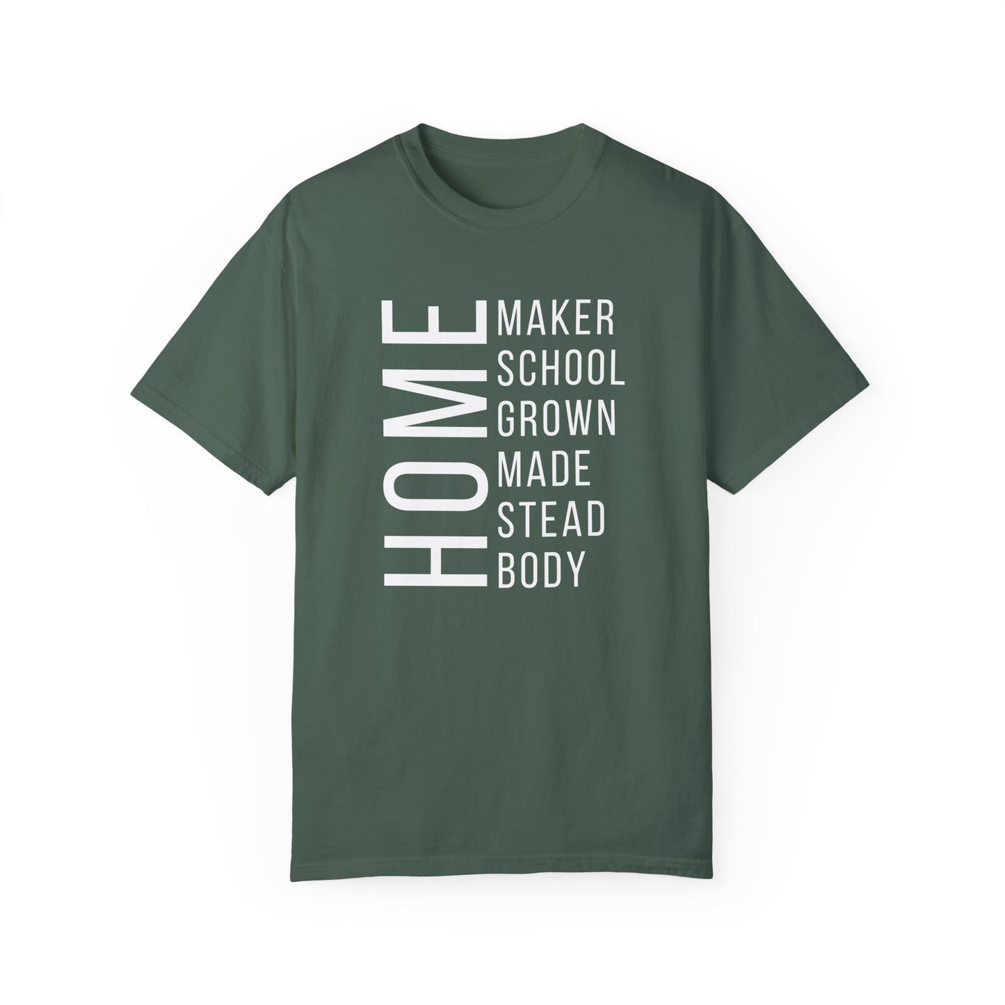 Homemaker Homeschool Homegrown Homemade Homestead Homebody T-Shirt