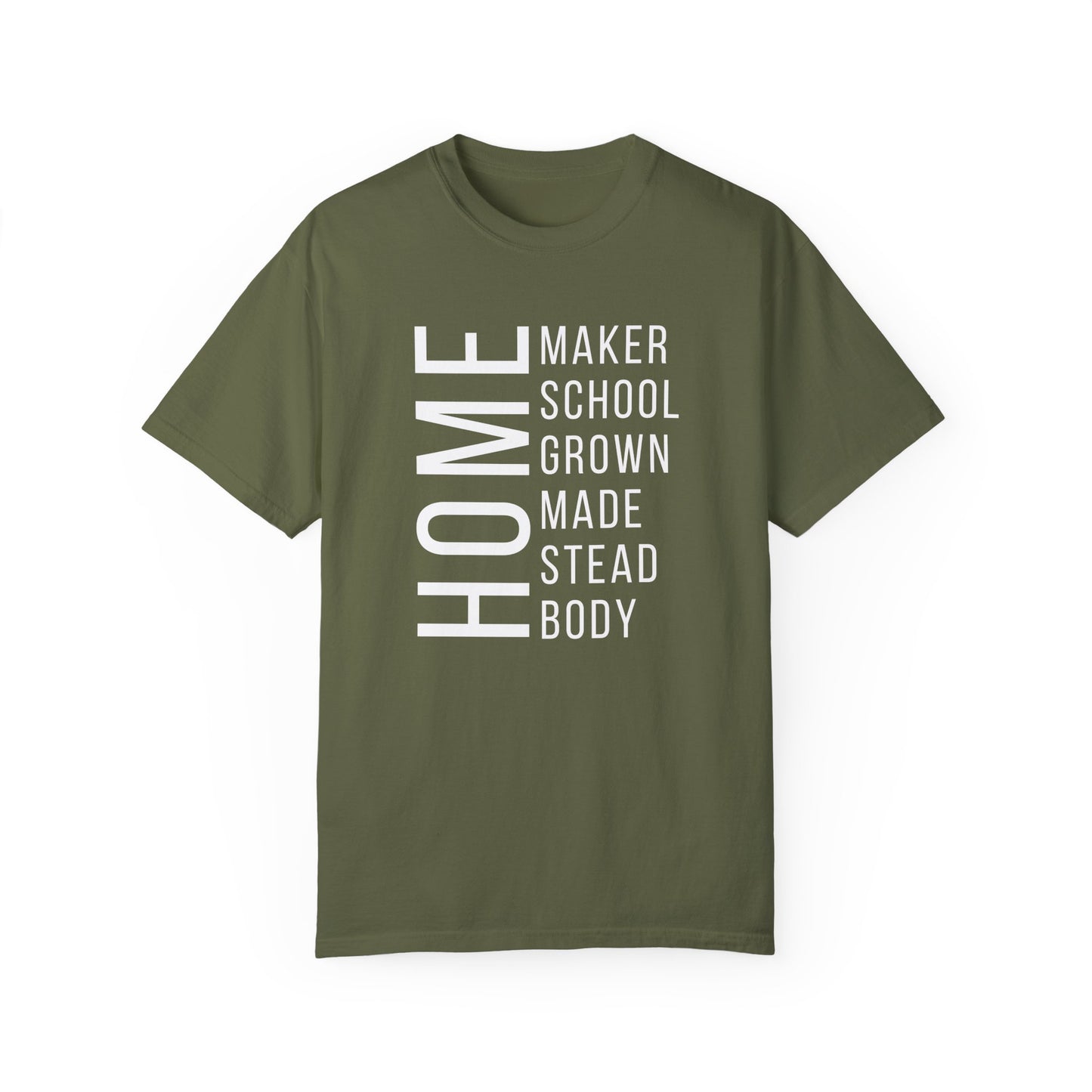 Homemaker Homeschool Homegrown Homemade Homestead Homebody T-Shirt