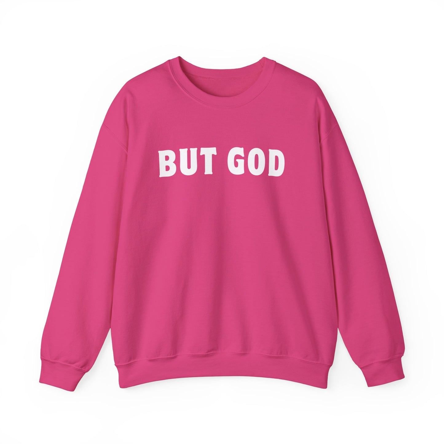 BUT GOD Sweatshirt