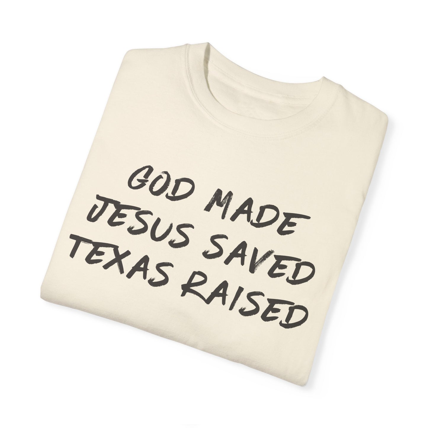 God Made Jesus Saved Texas Raised Tee