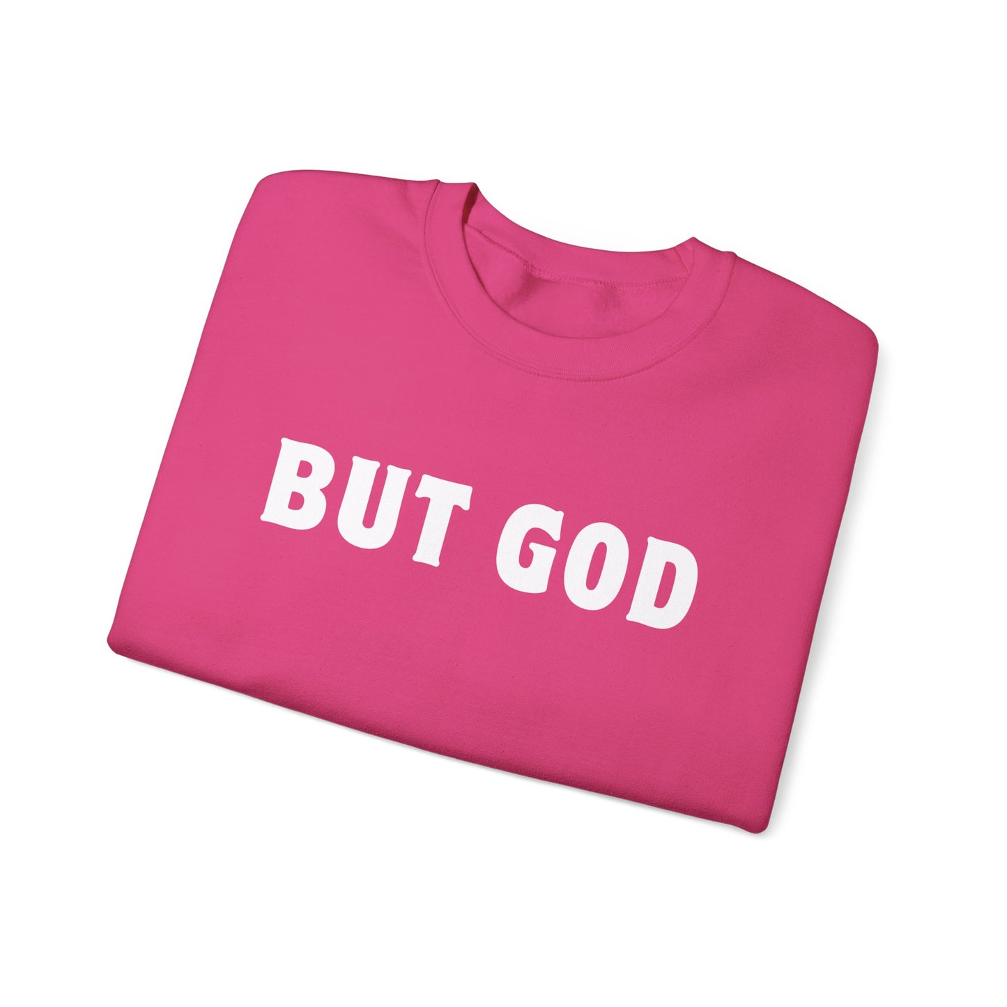 BUT GOD Sweatshirt