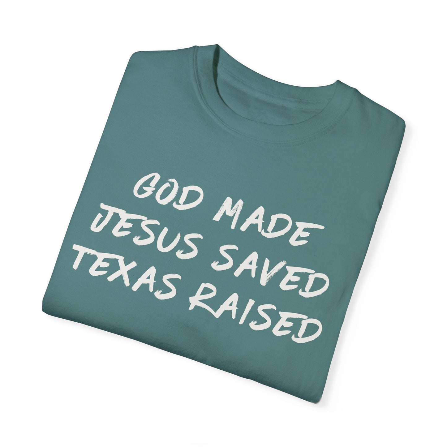 God Made Jesus Saved Texas Raised Tee