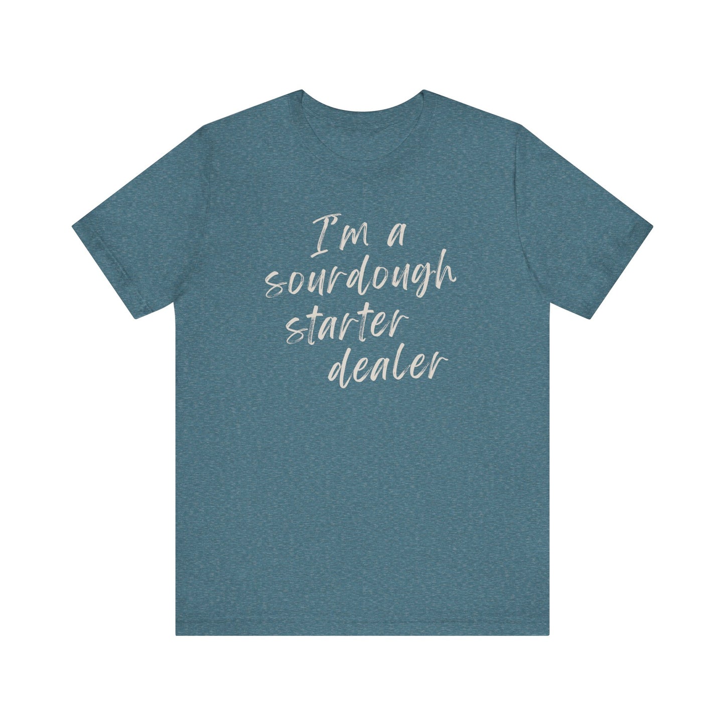 Sourdough Starter Dealer Shirt