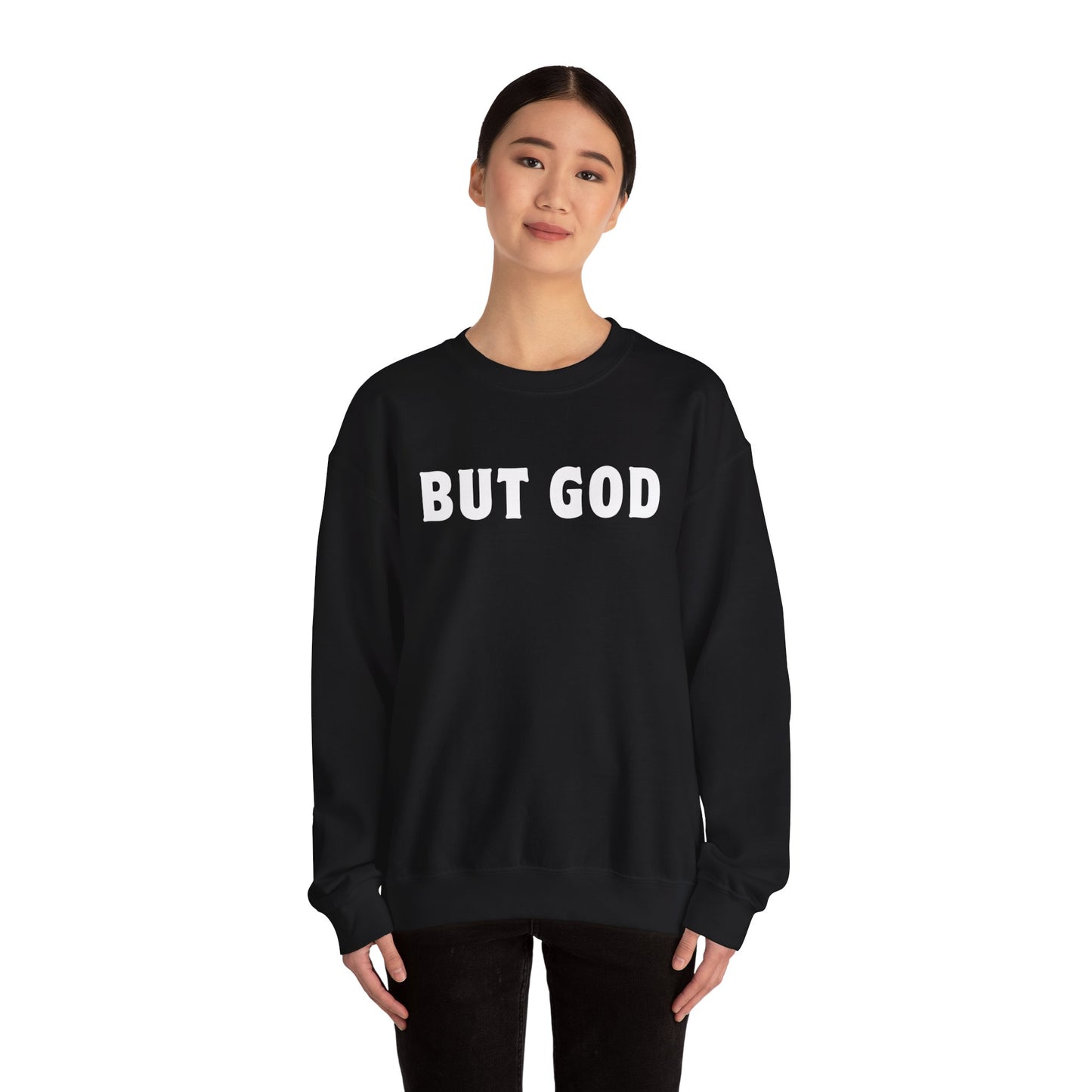 BUT GOD Sweatshirt