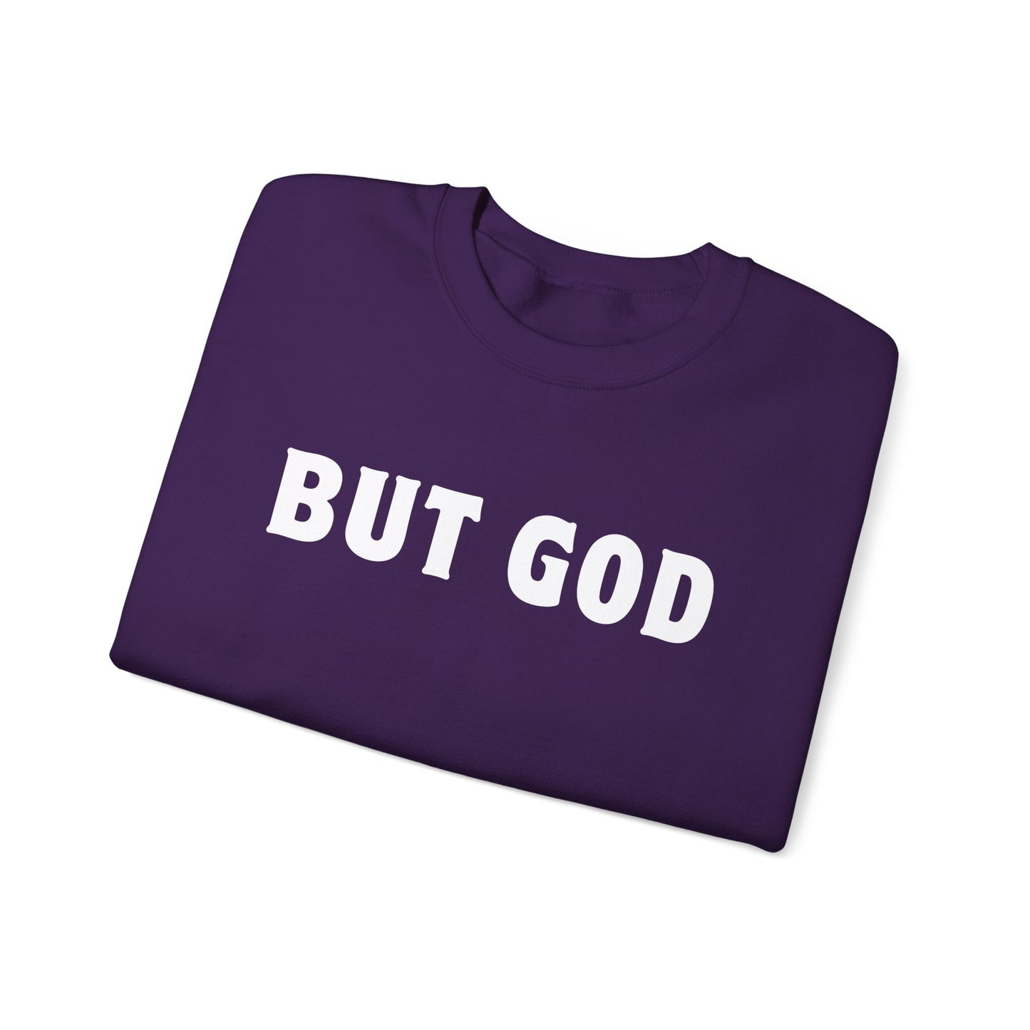 BUT GOD Sweatshirt