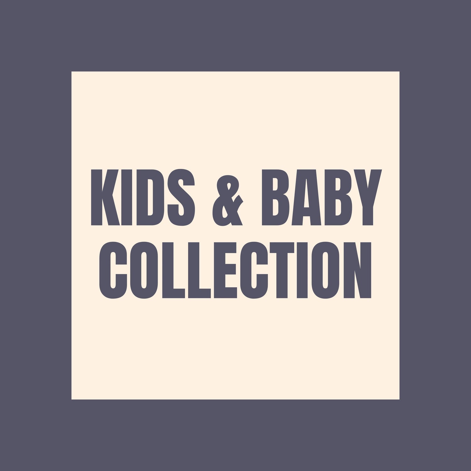 KIDS & BABY COLLECTION AddiMak Designs