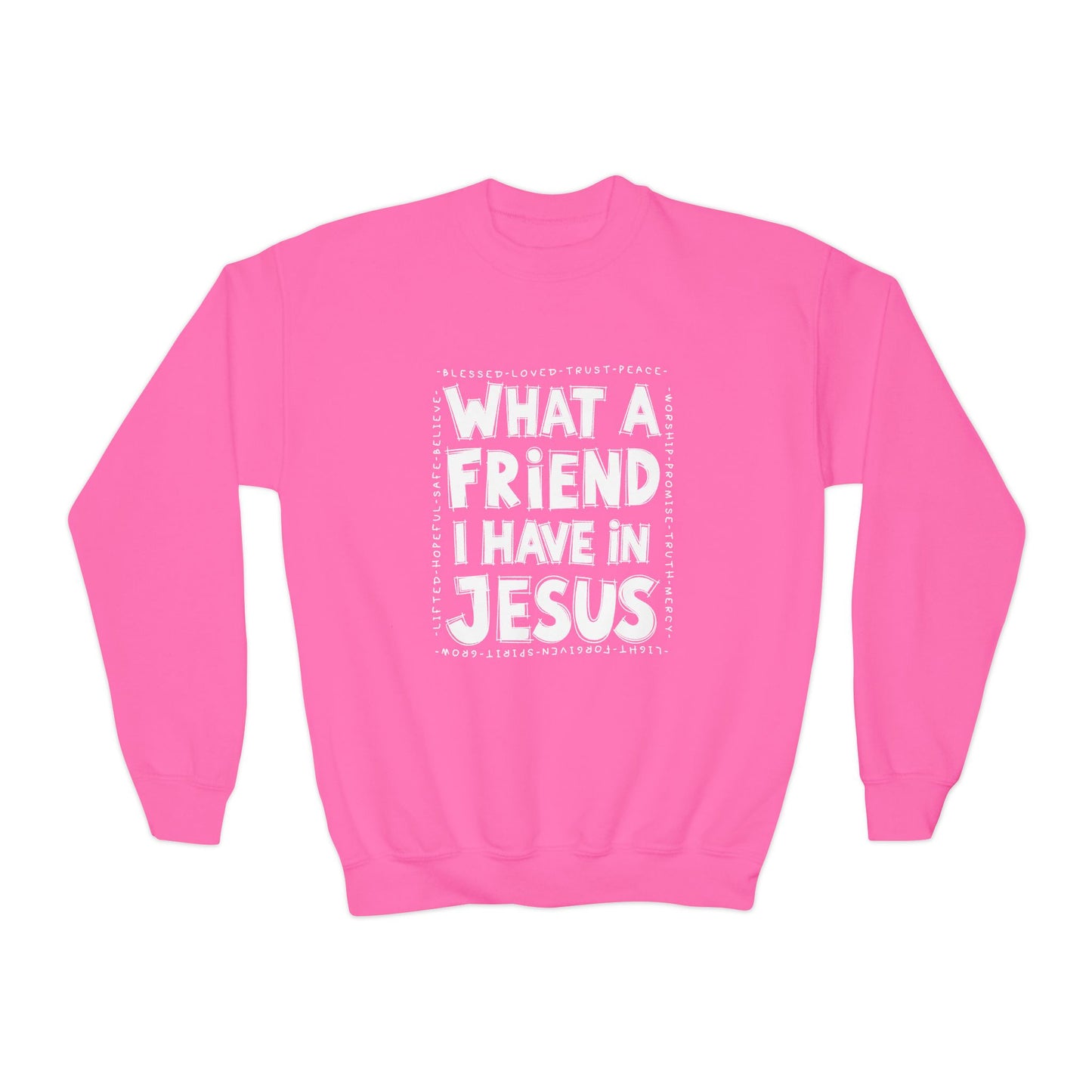 Kids What a Friend I Have in Jesus Sweatshirt