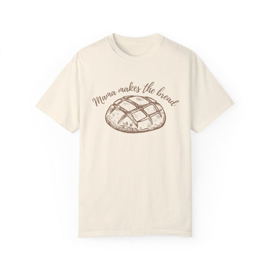 Mama makes the bread Tee