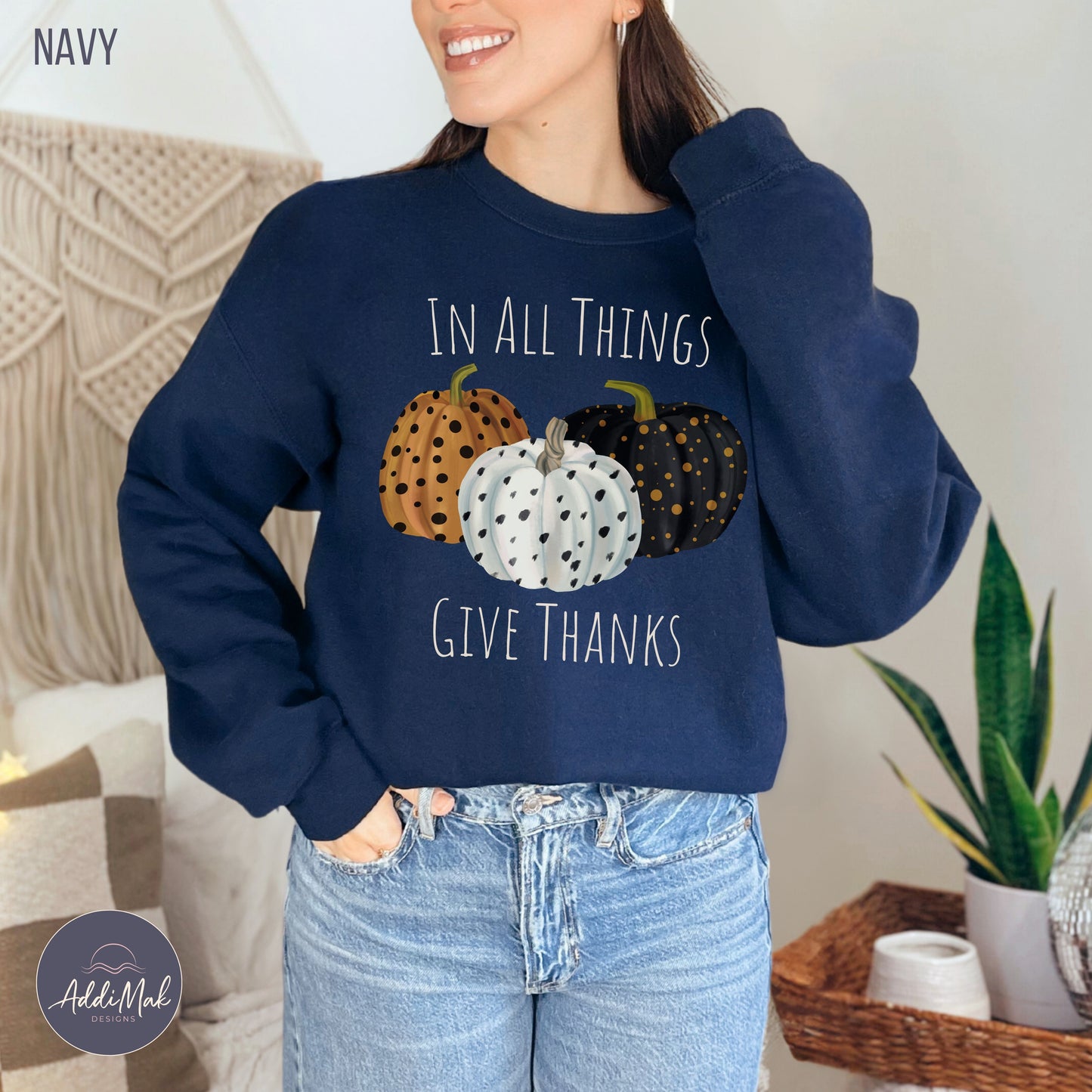 In All Things Give Thanks Sweatshirt