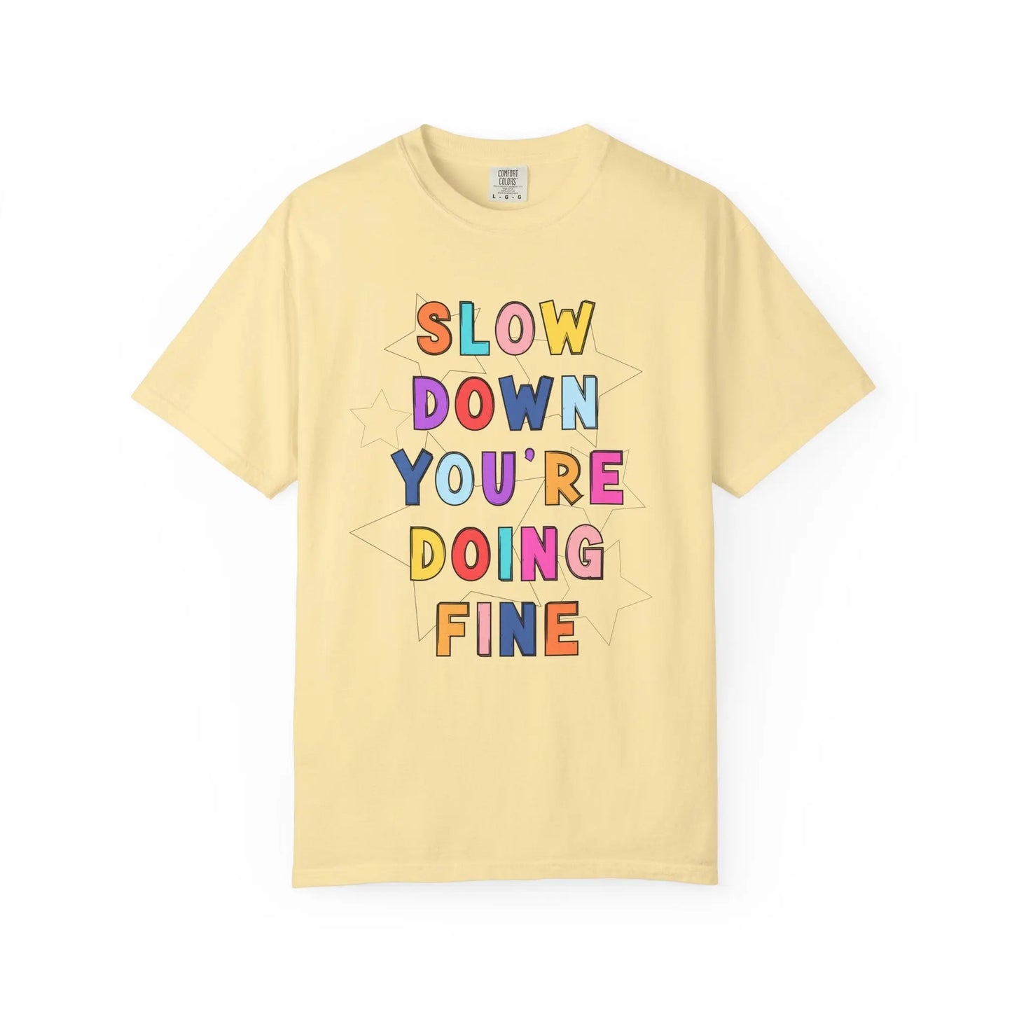 Slow Down You're Doing Fine T-Shirt Printify