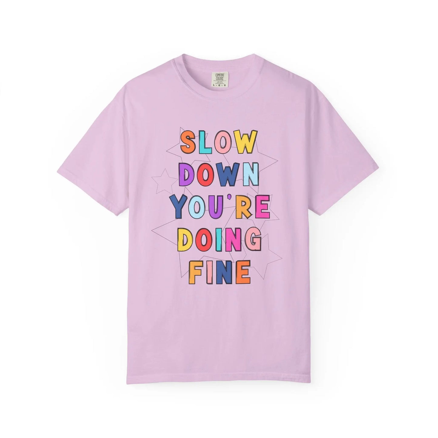 Slow Down You're Doing Fine T-Shirt Printify