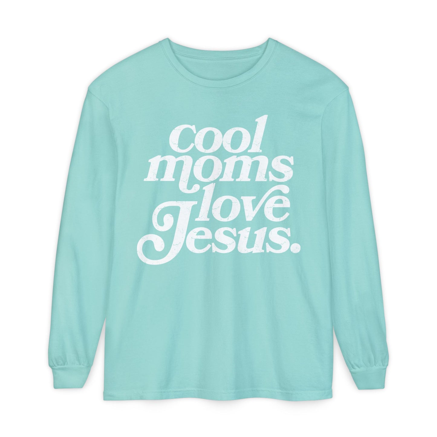 Cool Moms Love Jesus Long Sleeve Shirt