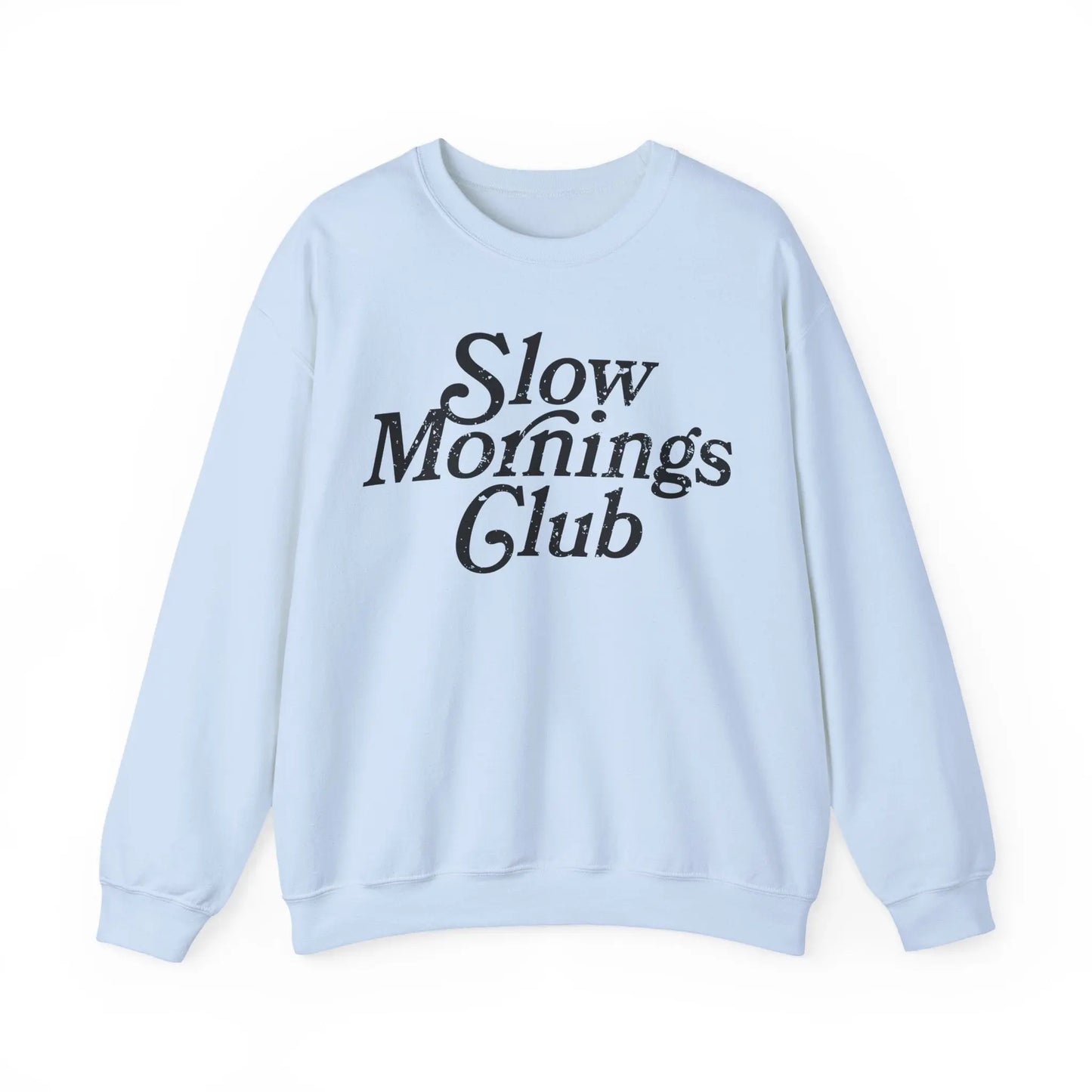 Slow Mornings Club Sweatshirt Printify
