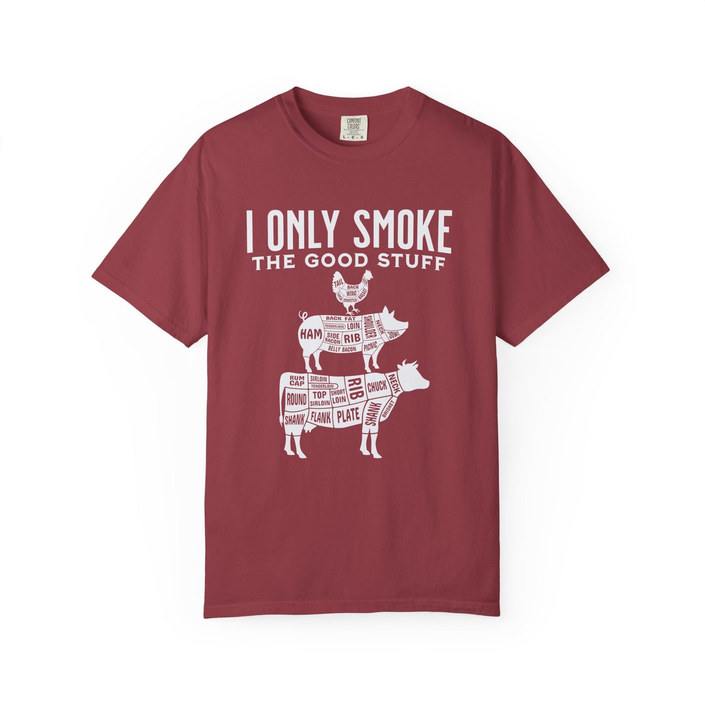 I Only Smoke the Good Stuff T-Shirt