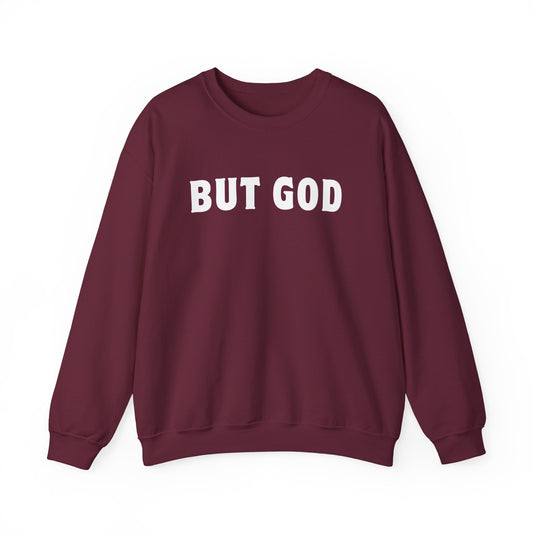 BUT GOD Sweatshirt