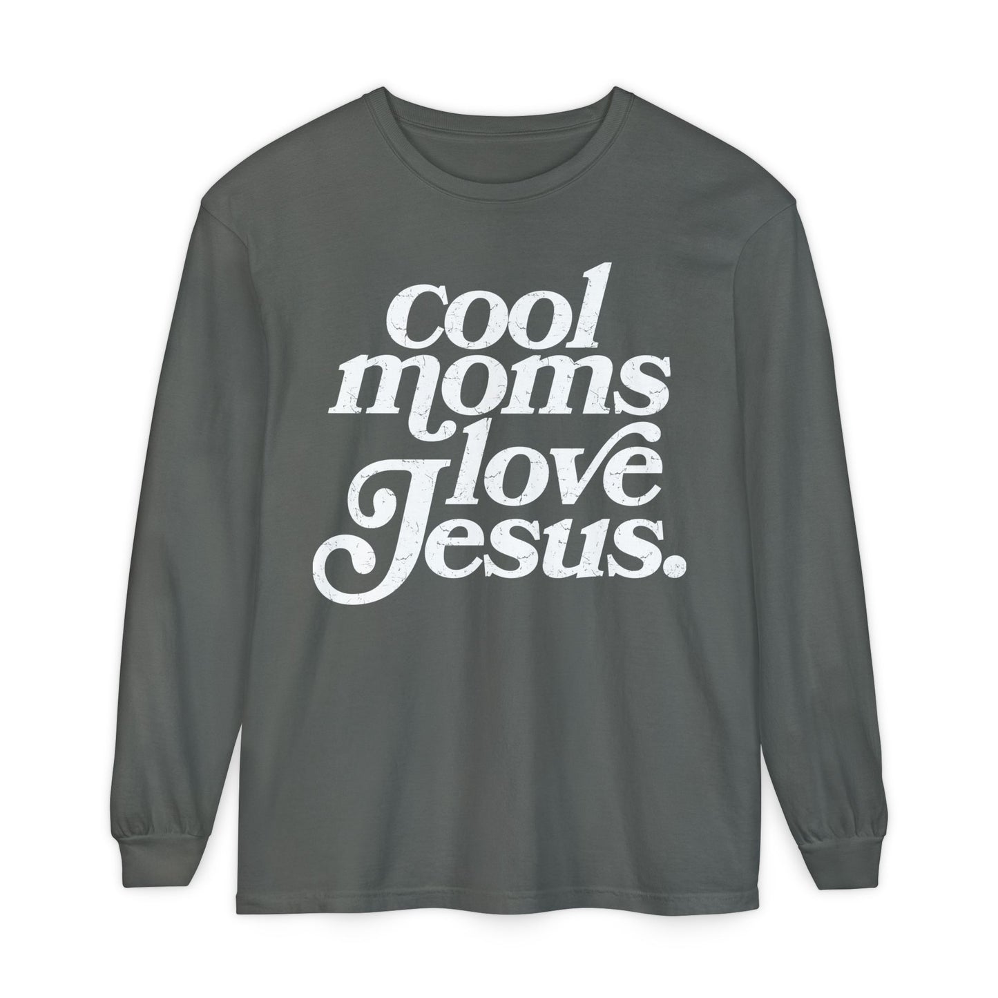Cool Moms Love Jesus Long Sleeve Shirt