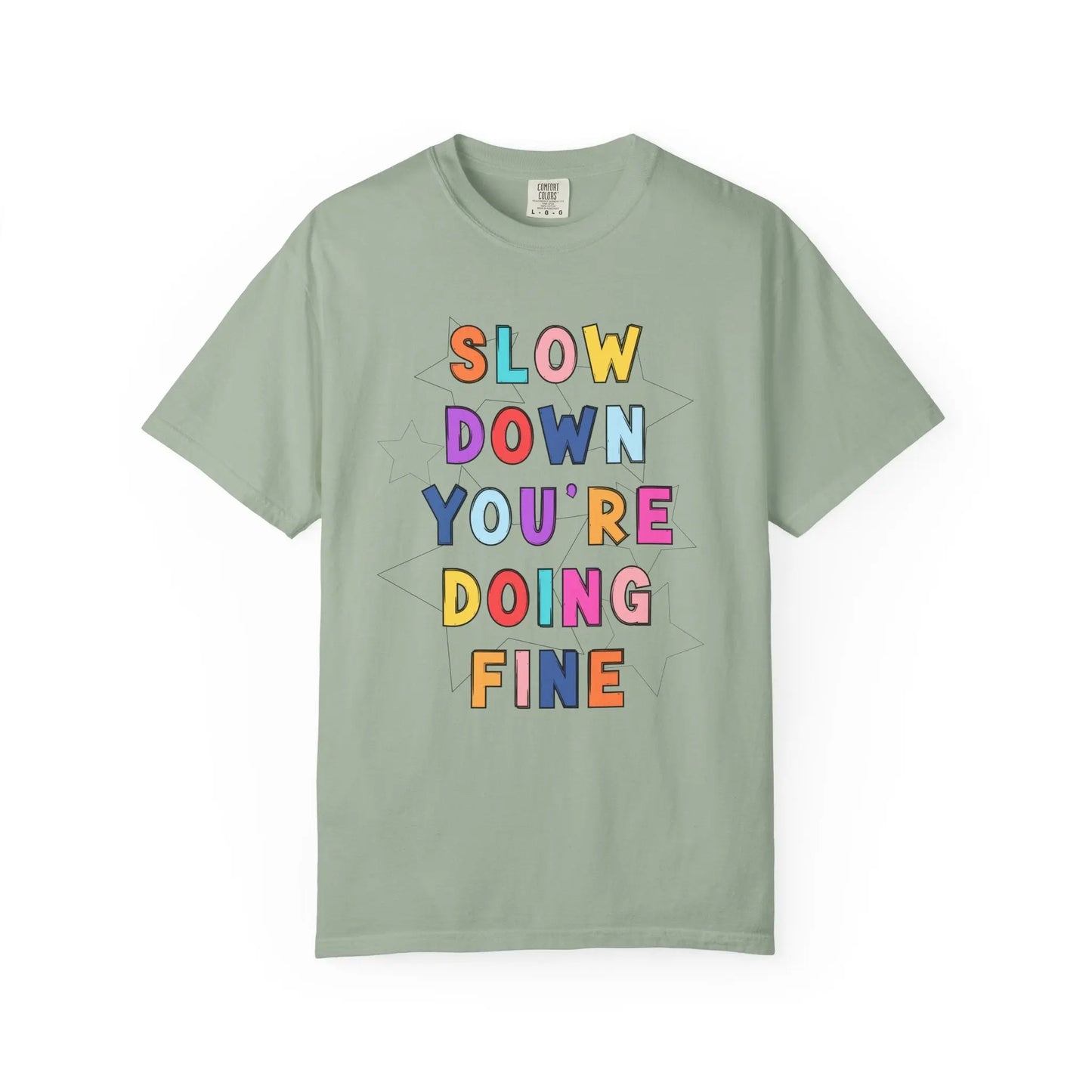 Slow Down You're Doing Fine T-Shirt Printify