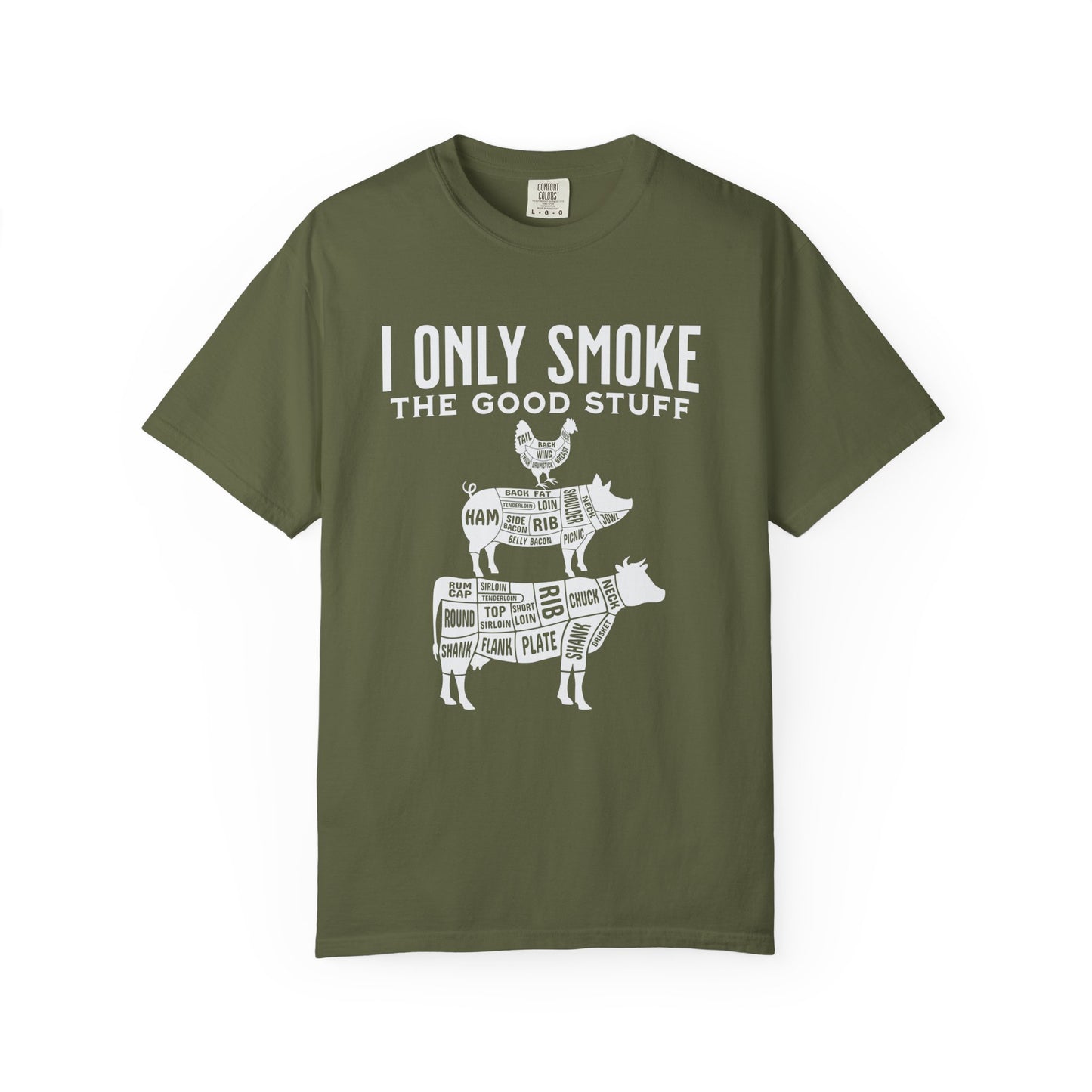 I Only Smoke the Good Stuff T-Shirt